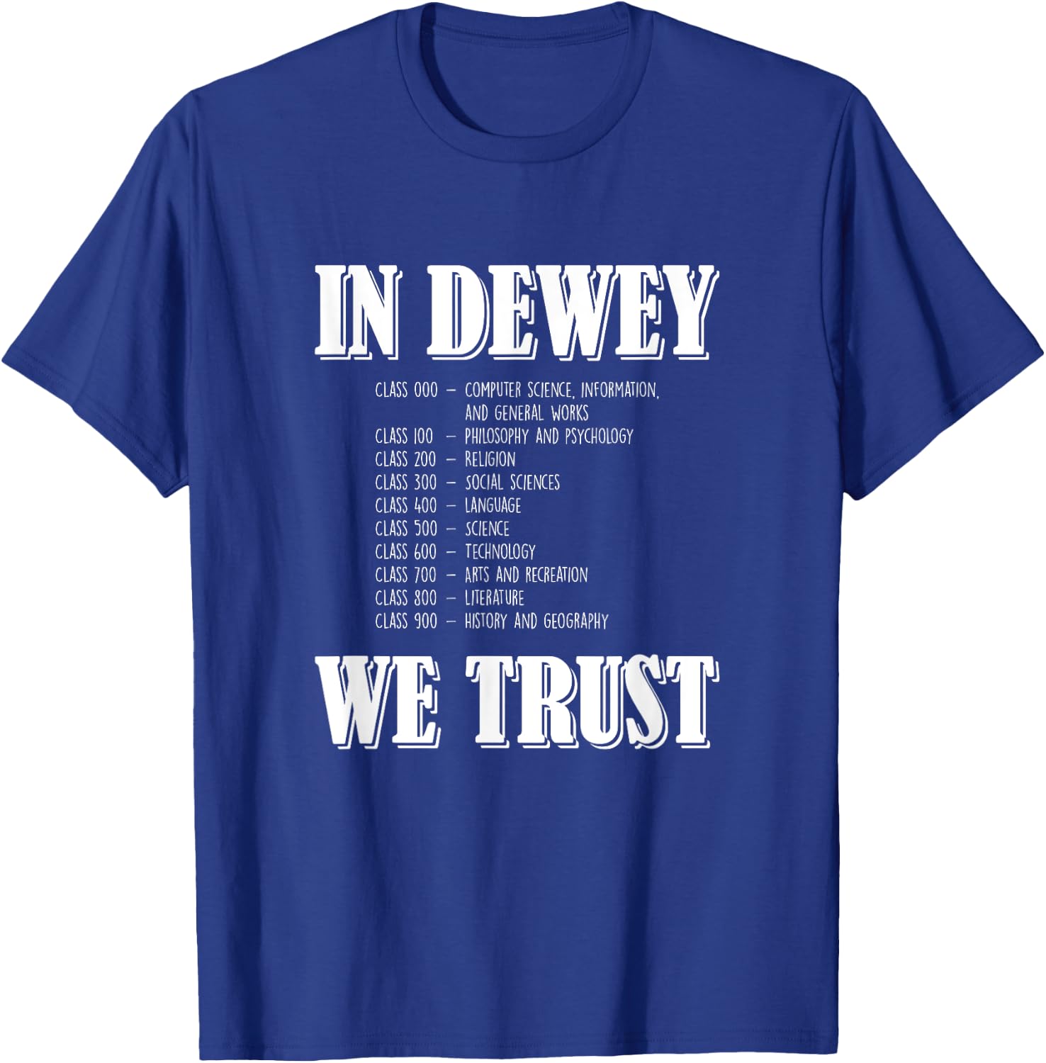In Dewey We Trust, Funny Librarian T-Shirt - T-Shirt | Royal