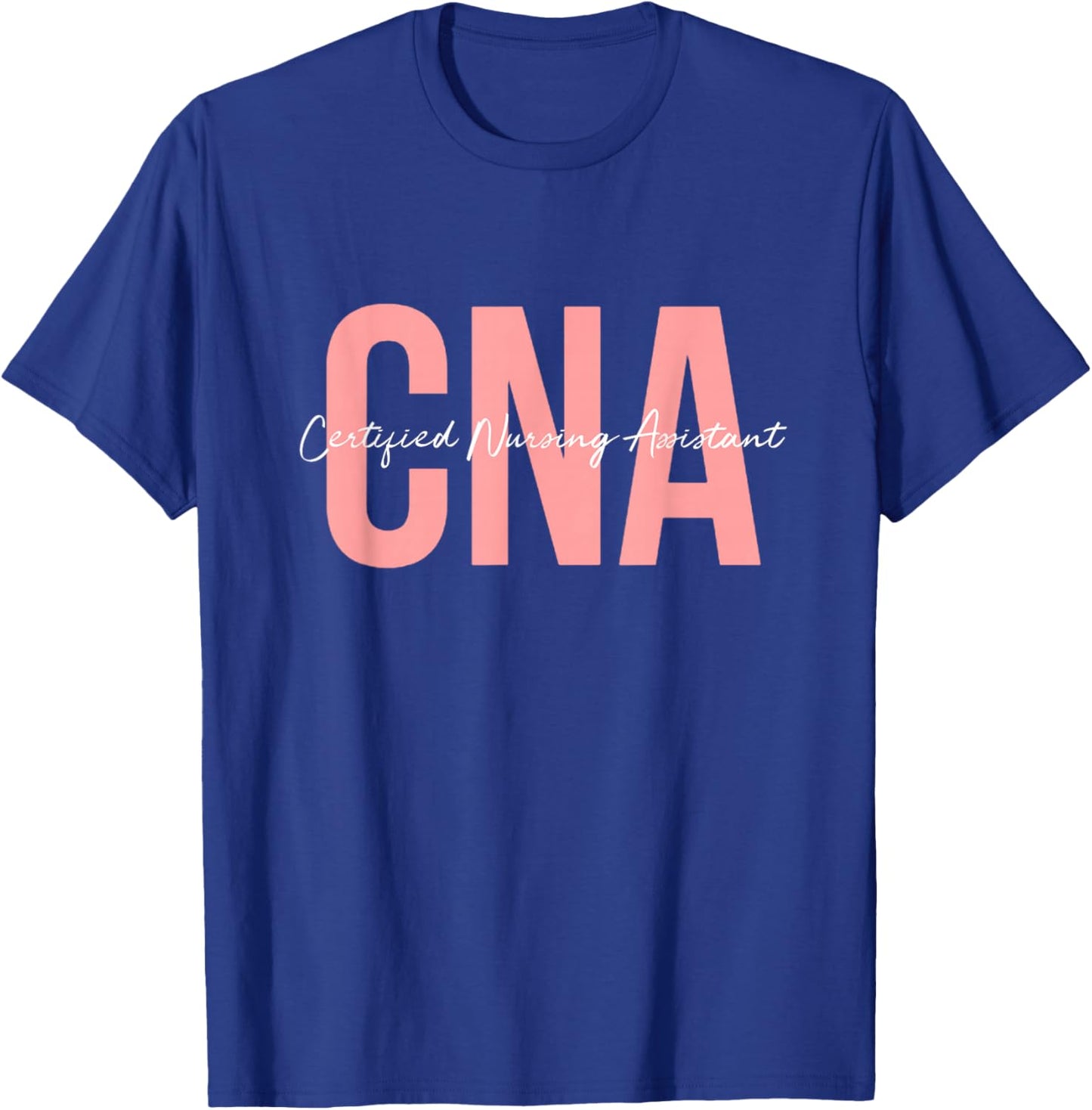 CNA Certified Nursing Assistant Medical T-Shirt - T-Shirt | Royal
