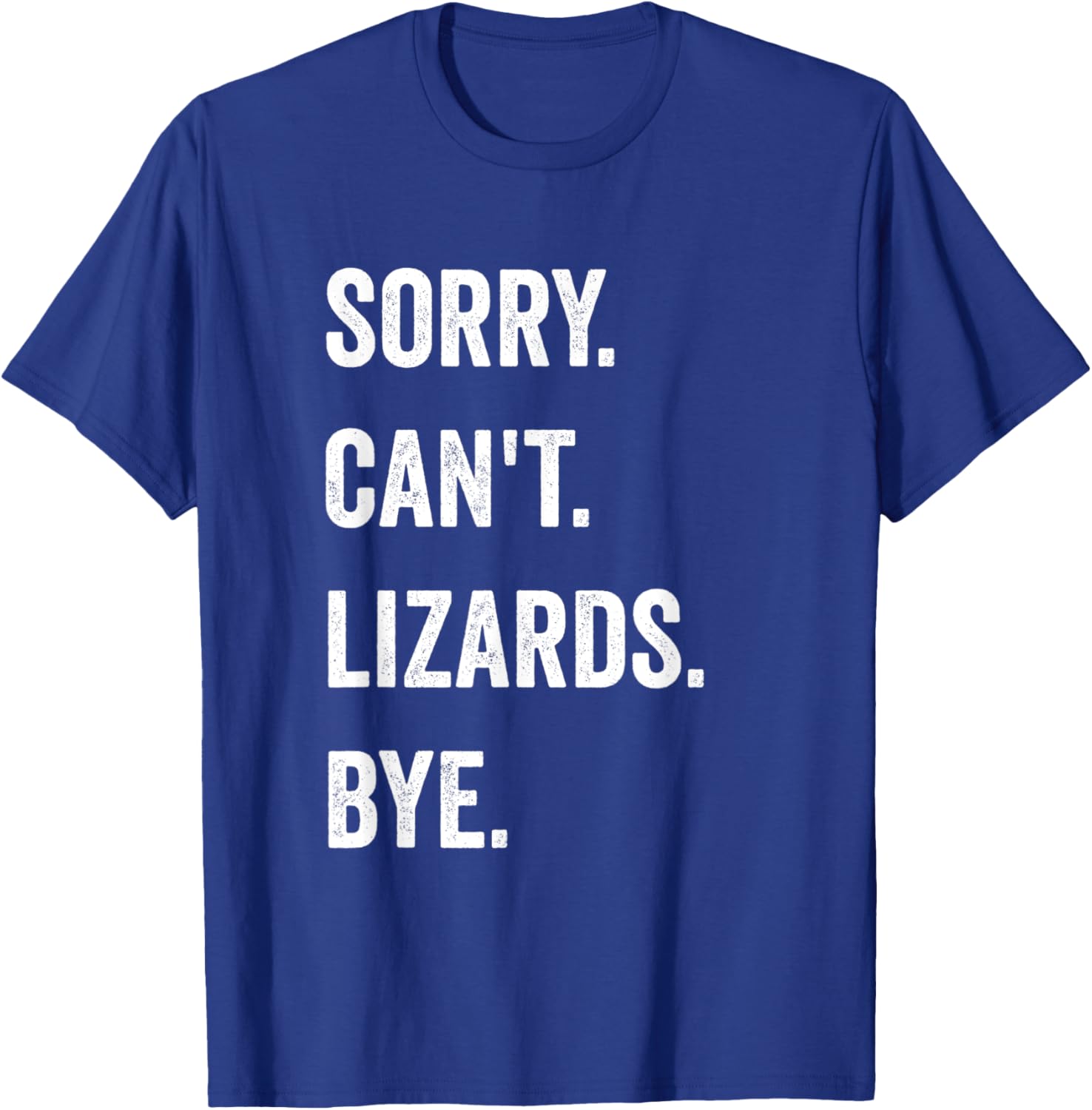 Funny Lizard Sorry Can't Lizards Bye Reptile Pet Lover T-Shirt - T-Shirt | Royal
