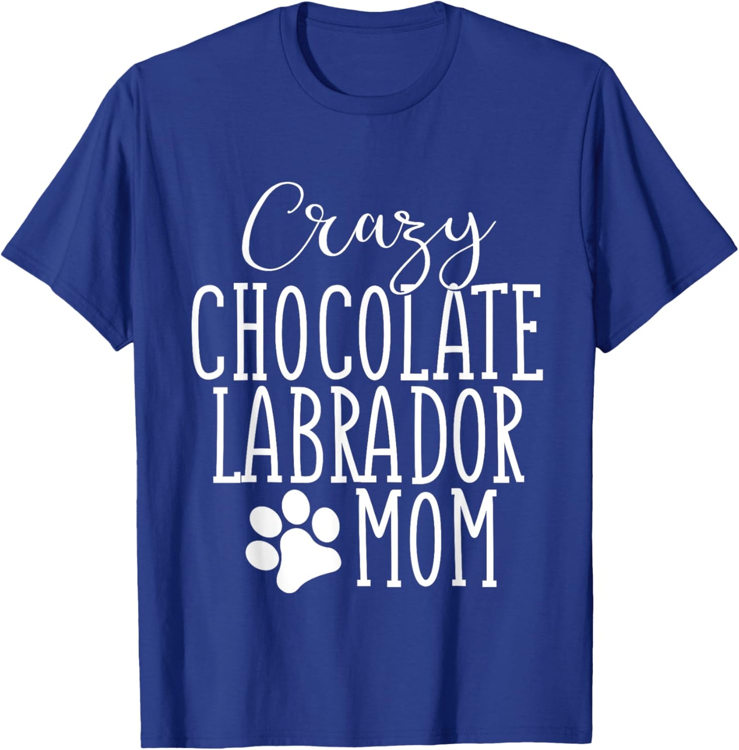 Chocolate Labrador Mom Chocolate Lab Lover Mom Mama T-Shirt - T-Shirt | Royal