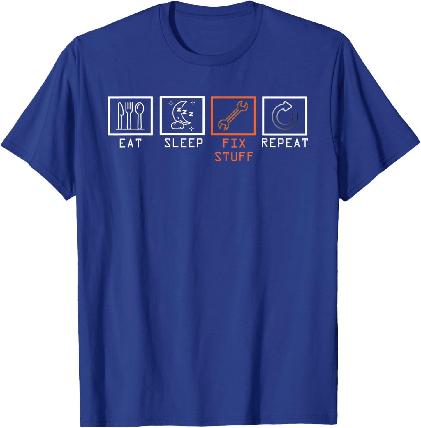 Eat Sleep Fix Stuff Repeat Funny Mechanic Repairman Handyman T-Shirt - T-Shirt | Royal