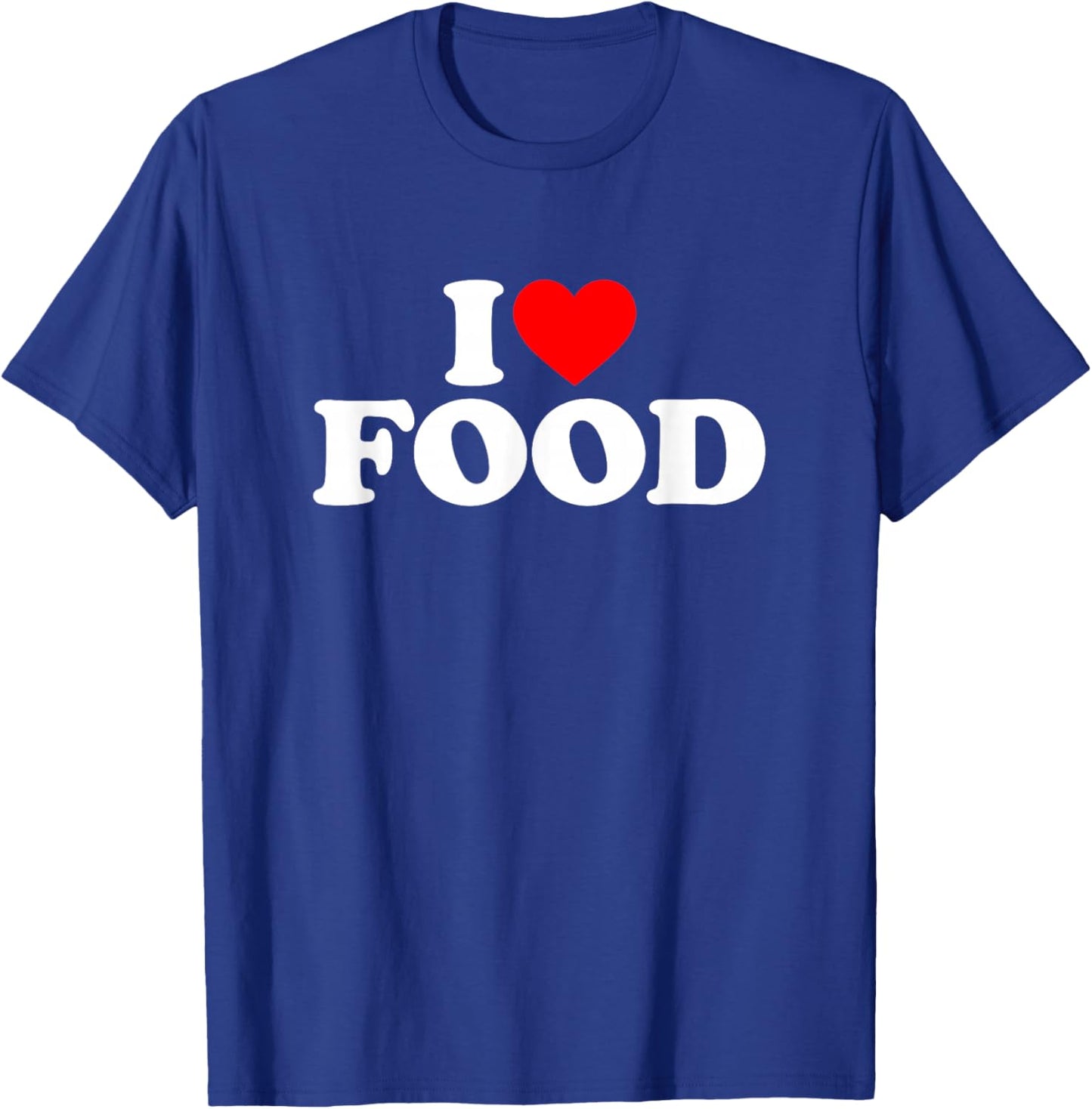 I Love Food T-Shirt - T-Shirt | Royal