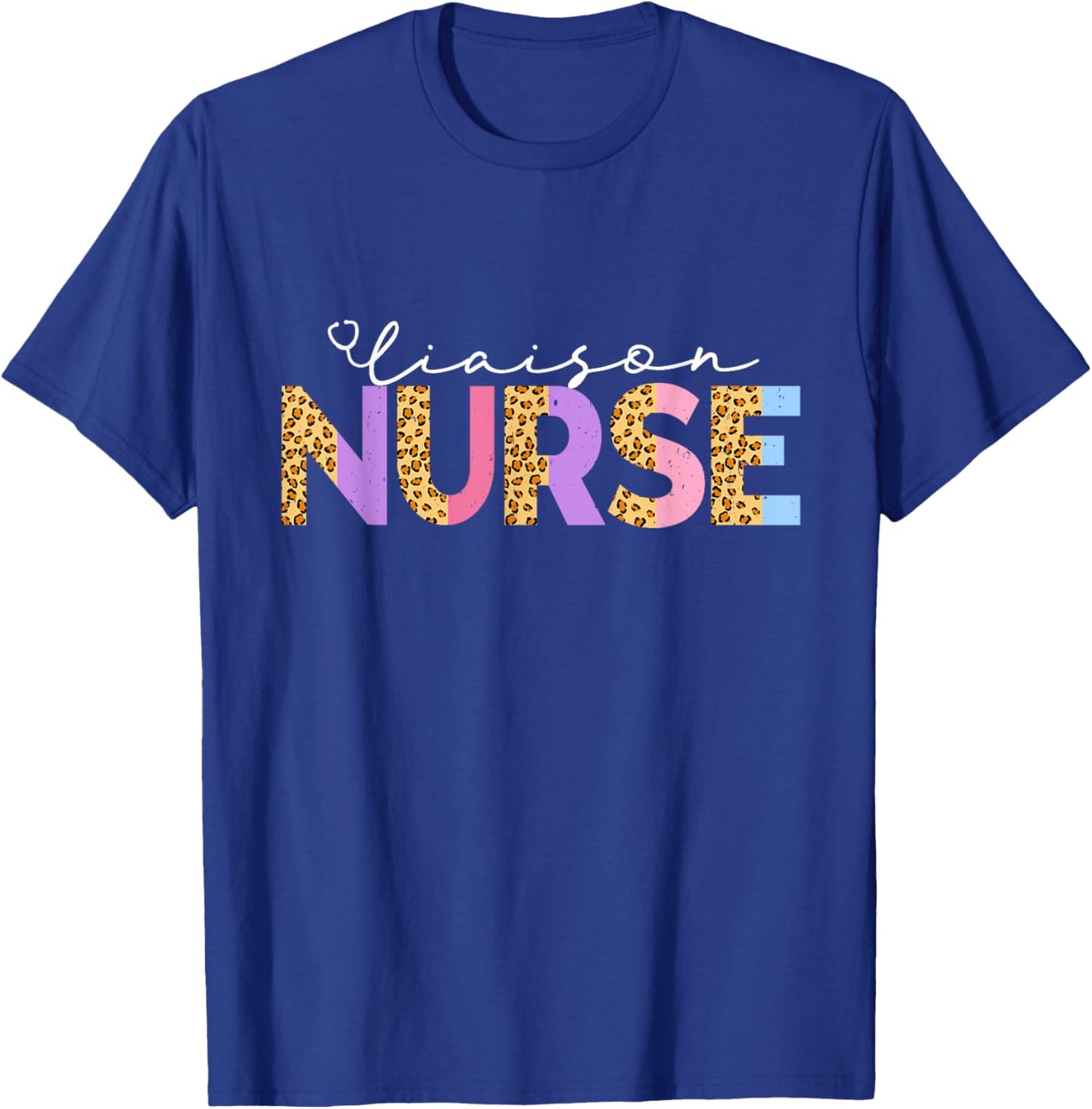 Cute Liaison Nurse Leopard Critical Care Specialist Nursing T-Shirt - T-Shirt | Royal