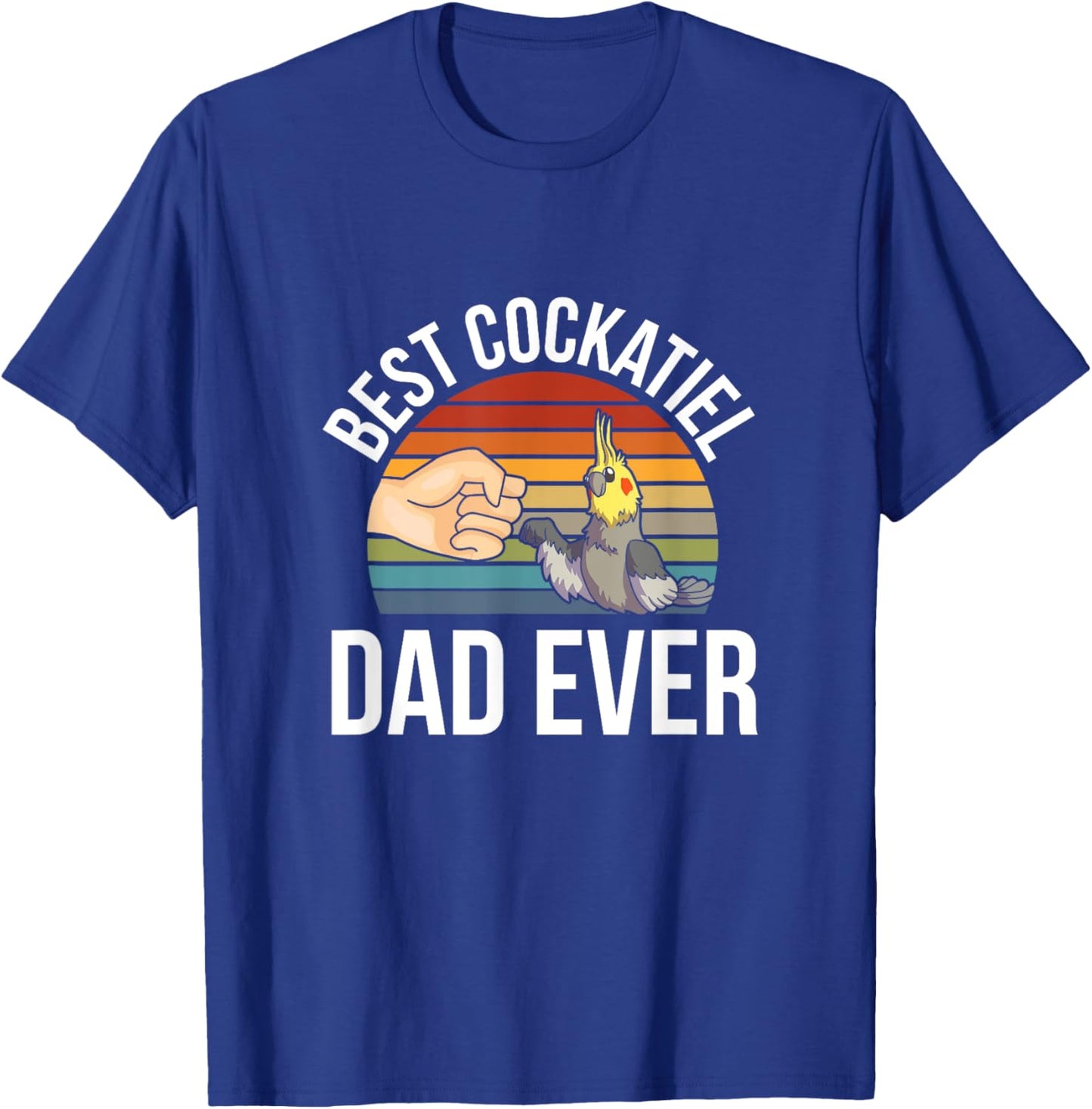 Best Cockatiel Dad Ever - Pet Bird Cockatiel T-Shirt - T-Shirt | Royal