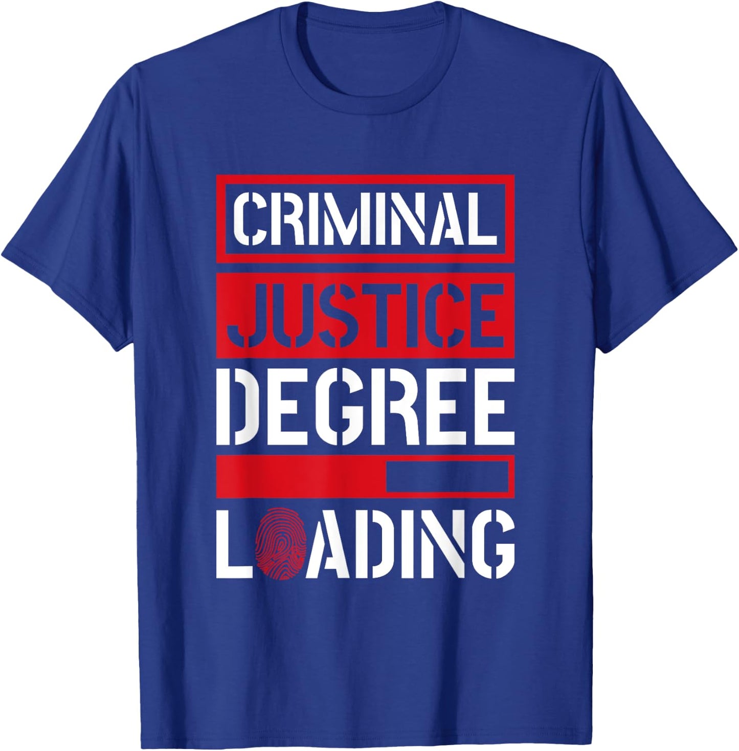 Criminal Justice Degree Loading, Criminal Justice Major T-Shirt - T-Shirt | Royal