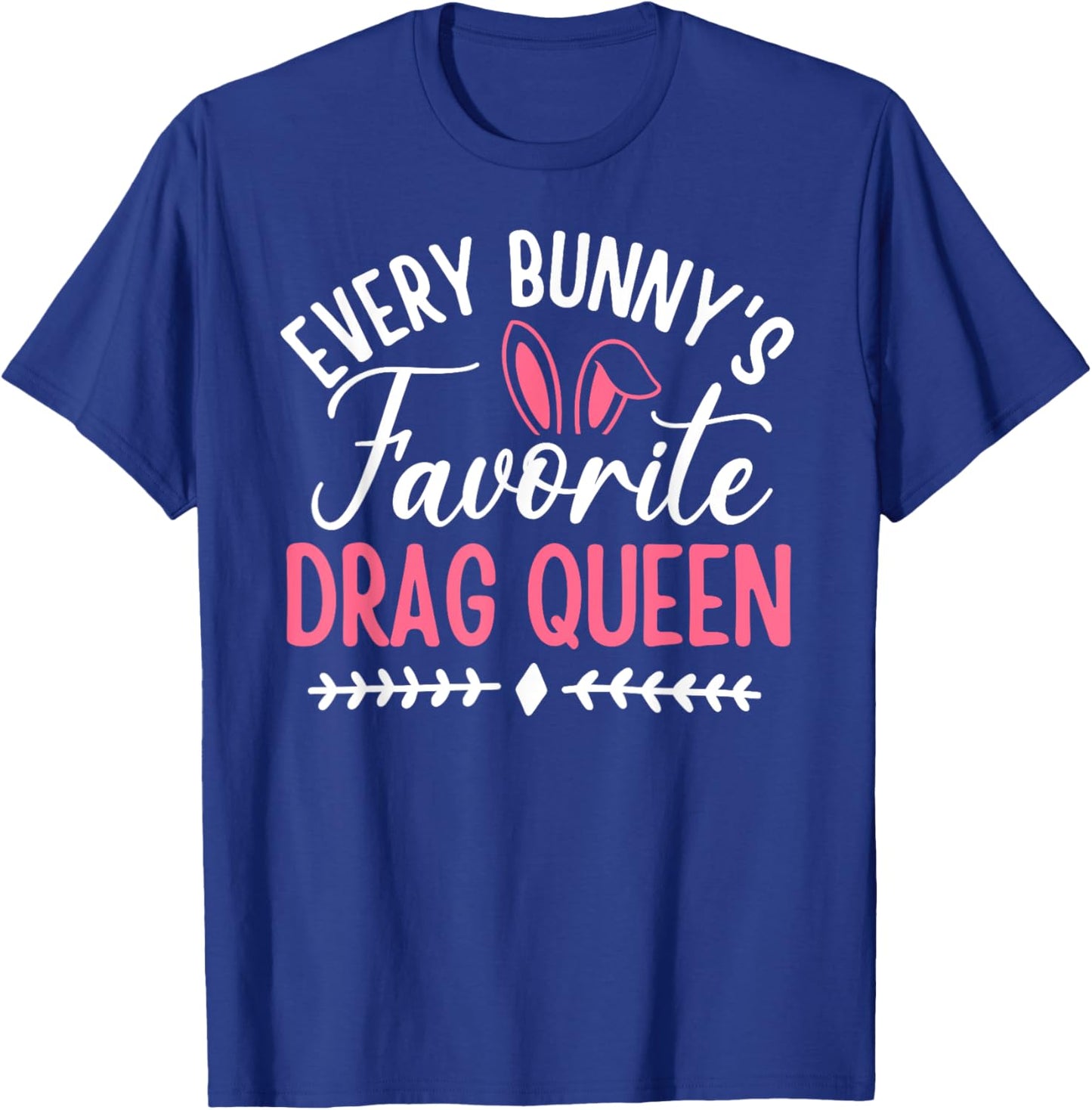 Drag Queen Easter T-Shirt - T-Shirt | Royal