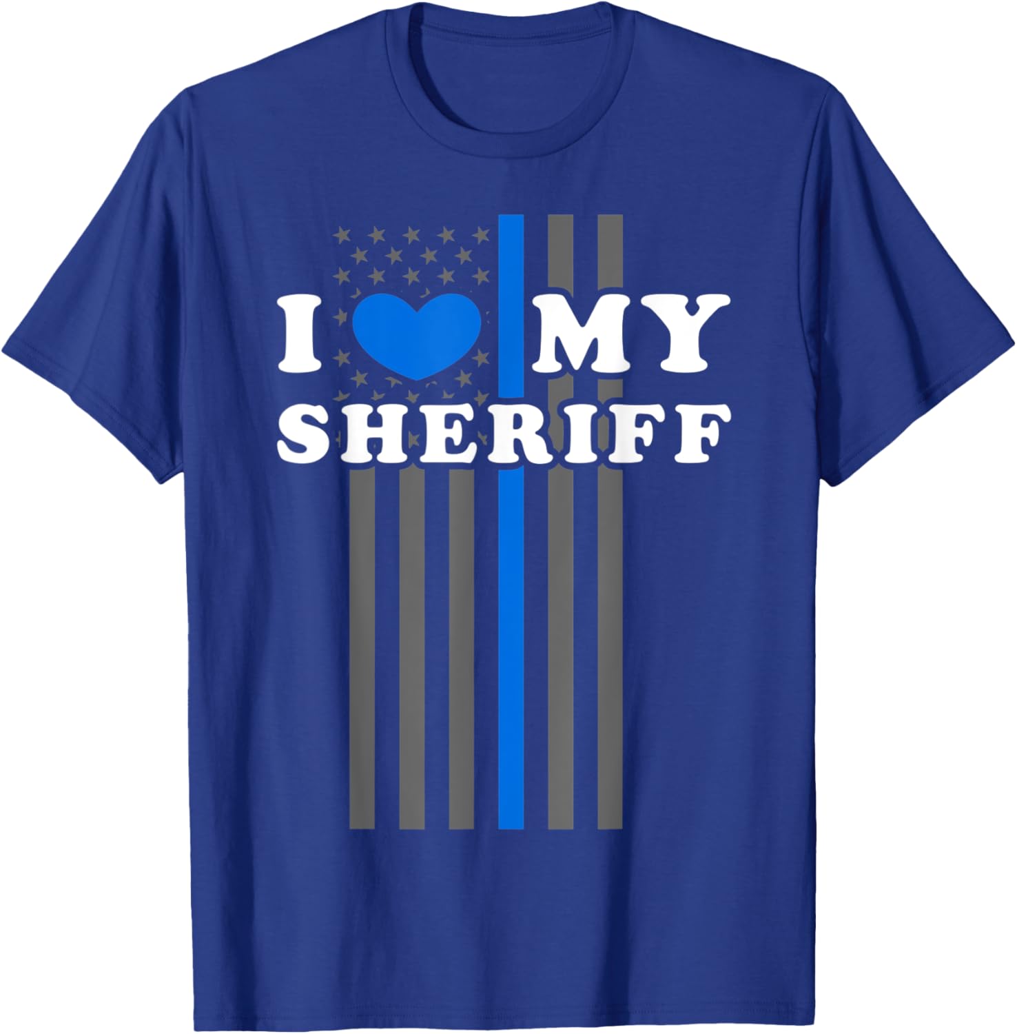 I Love My Sheriff, Thin Blue Line US Flag Patriotic Women Kids Men T-Shirt - T-Shirt | Royal