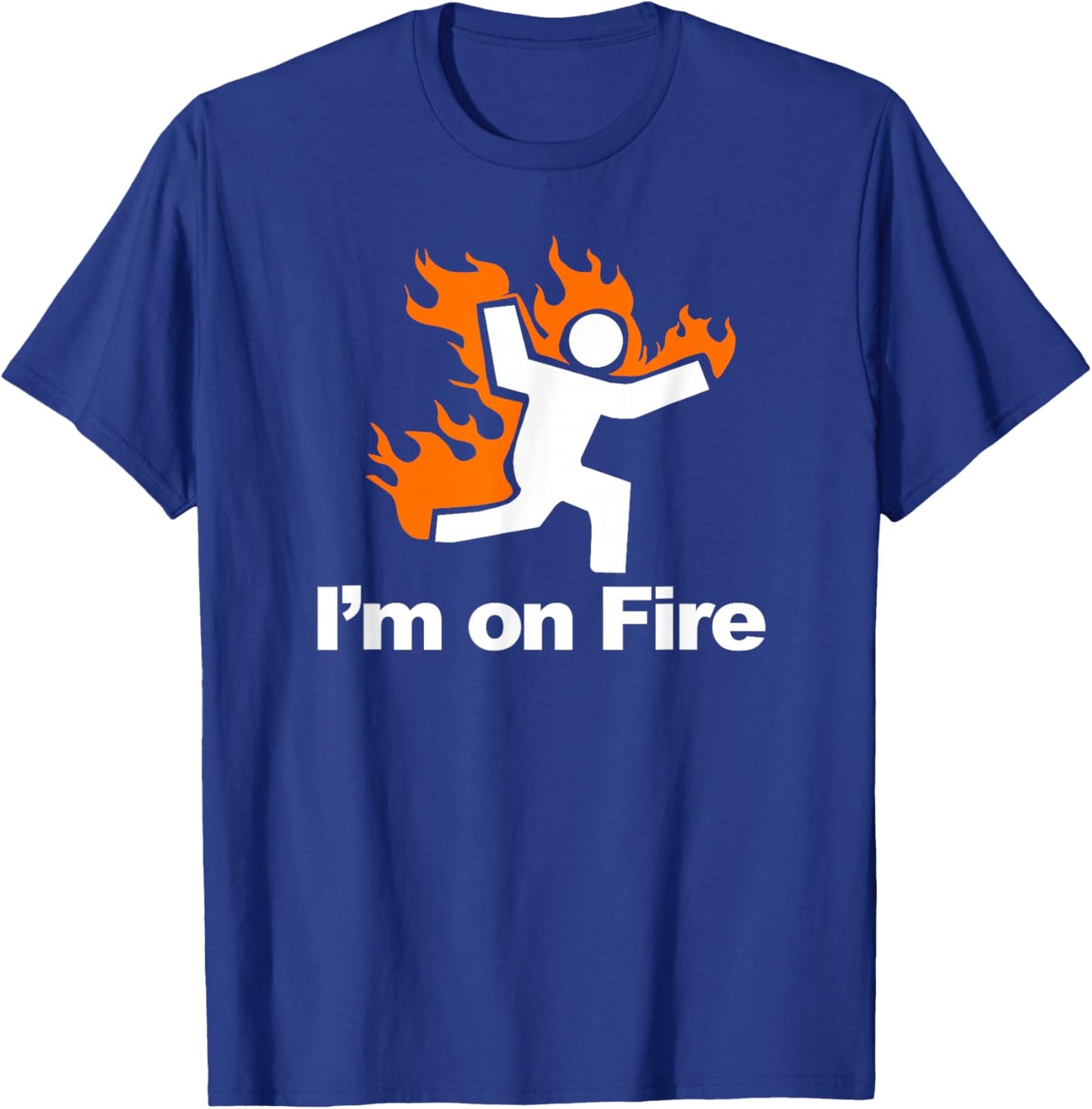 I'm on Fire Stick Figure on Fire T-Shirt - T-Shirt | Royal