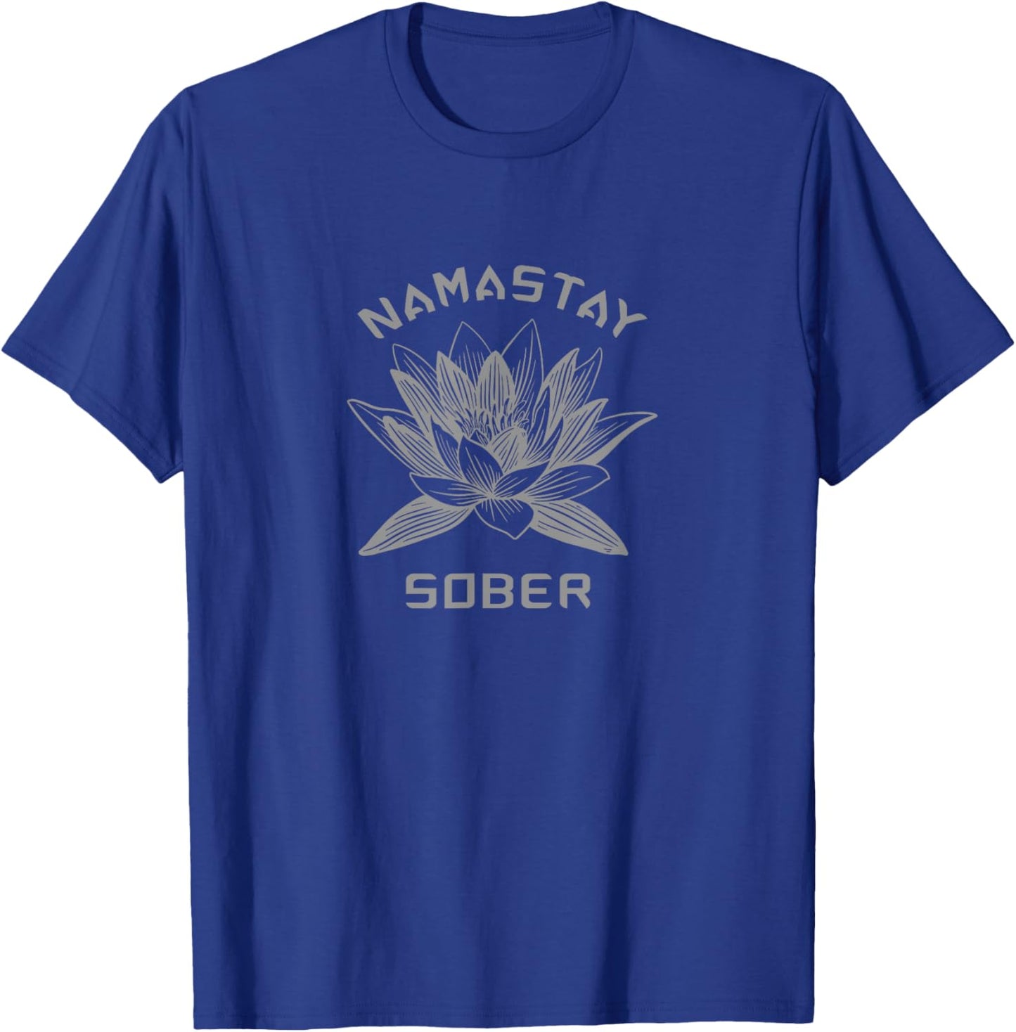 Namastay Sober NA AA Funny 12 Step Recovery T-Shirt - T-Shirt | Royal