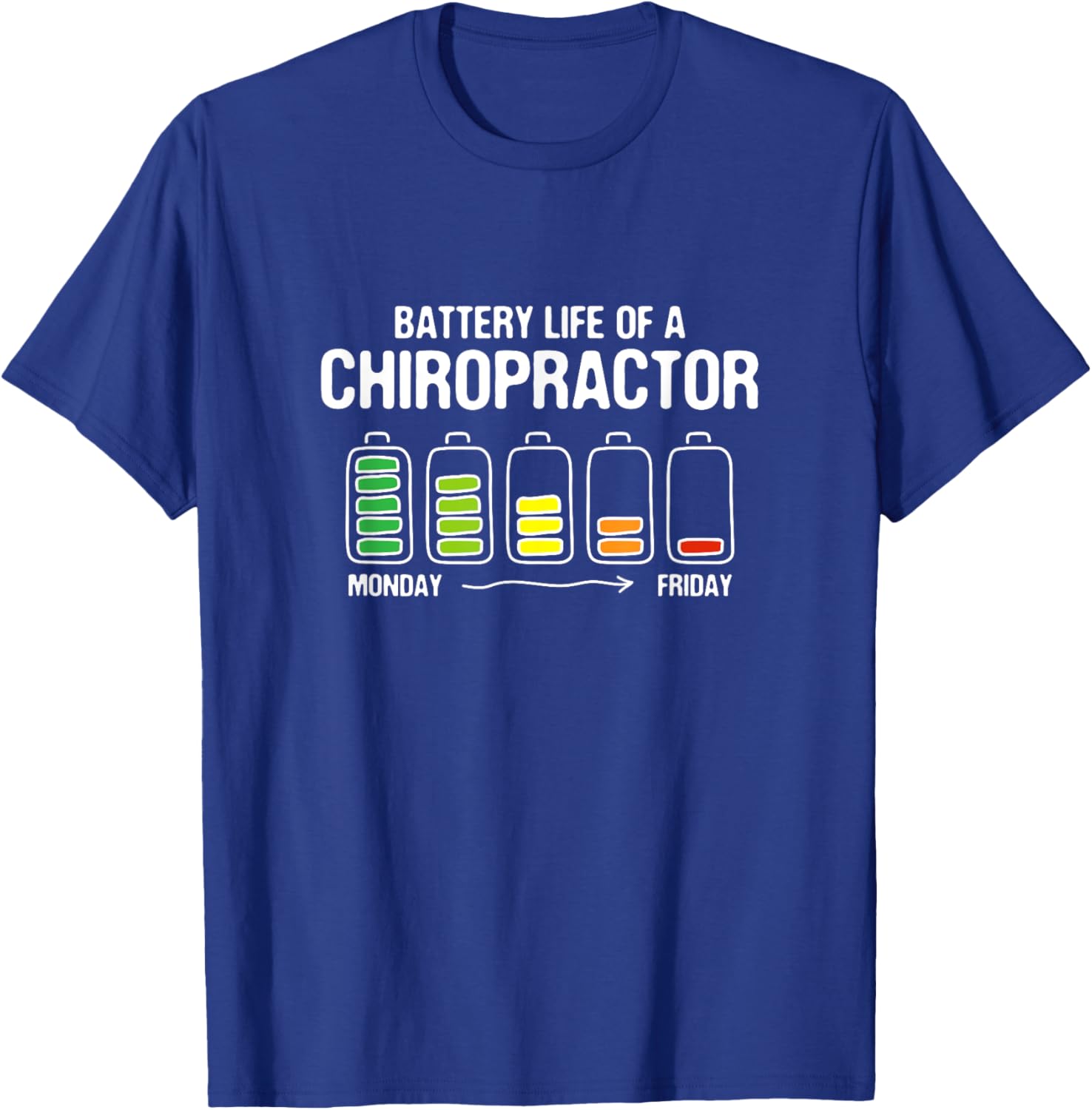 Battery Life of a Chiropractor Funny Chiropractic Joke T-Shirt - T-Shirt | Royal