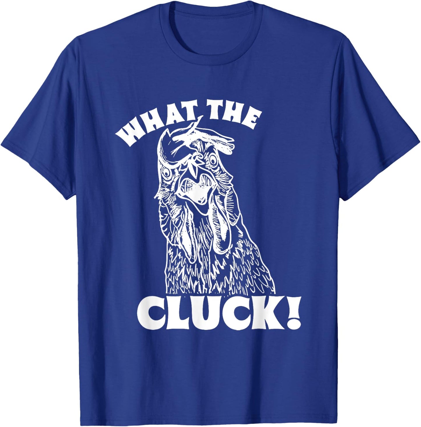 What The Cluck! Chicken T-Shirt - T-Shirt | Royal