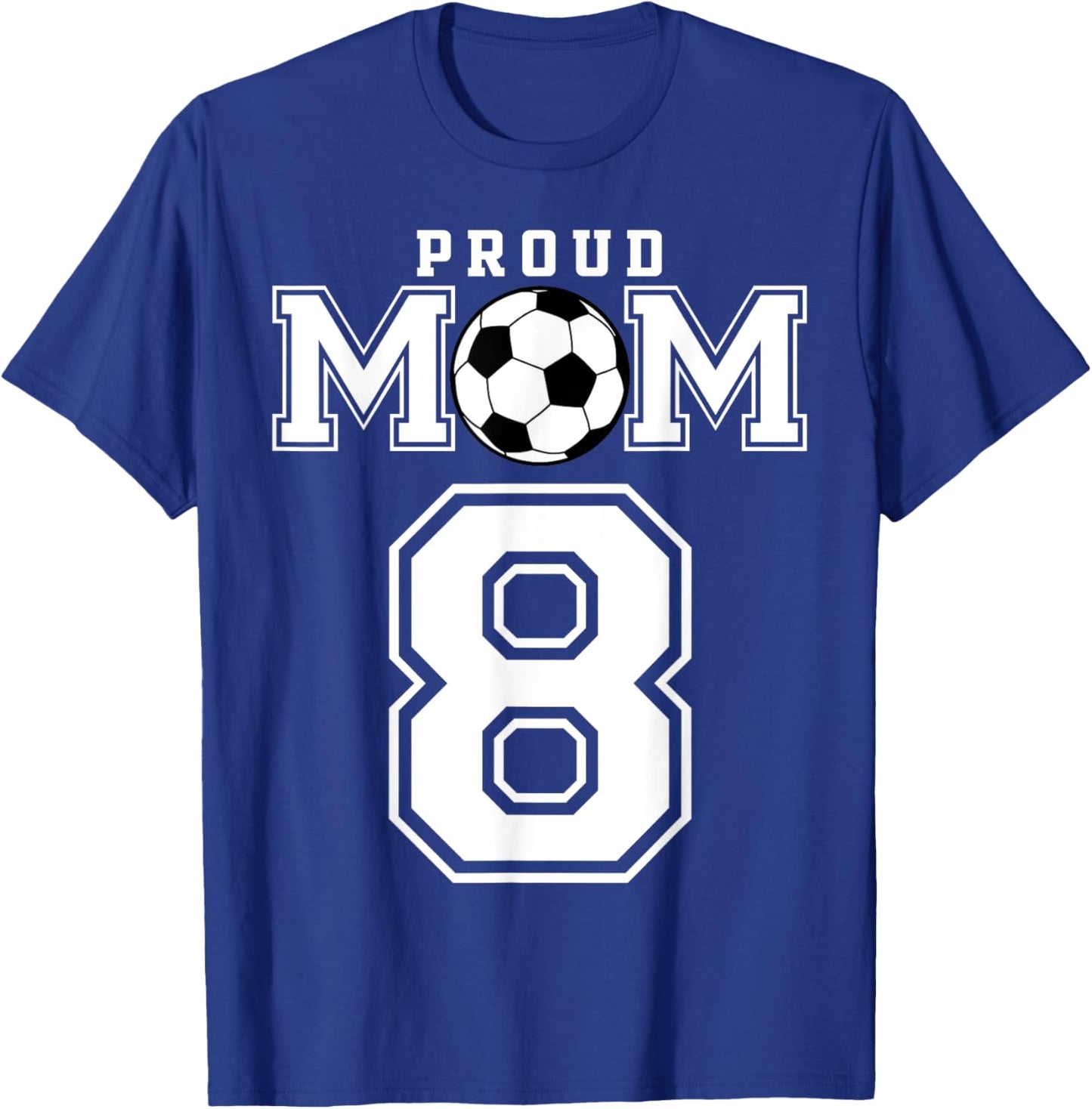 Number 8 Custom Proud Soccer Futbol Mom Personalized Women T-Shirt - T-Shirt | Royal