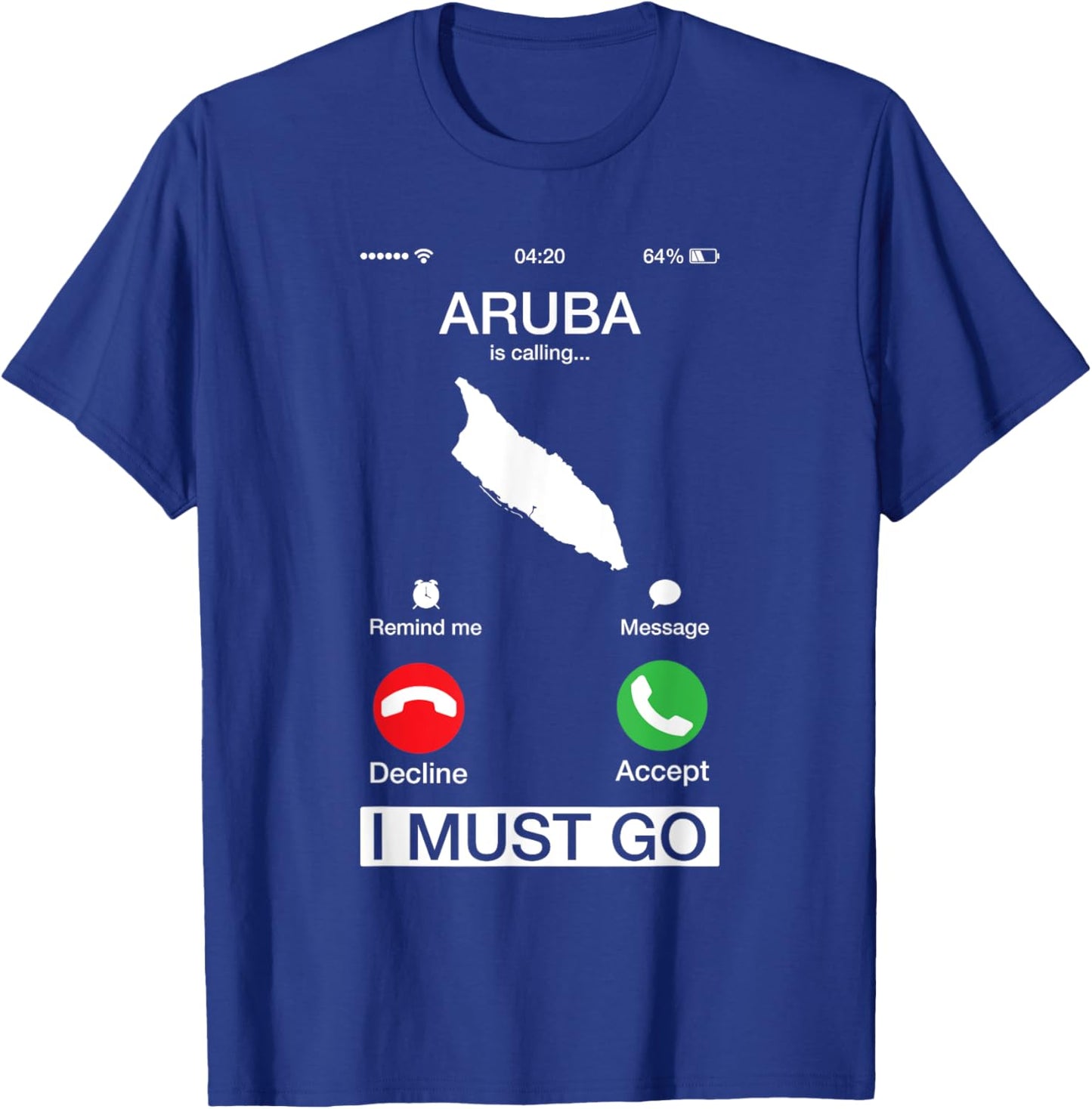 Aruba Is Calling And I Must Go Funny Phone Screen Humor Gift T-Shirt - T-Shirt | Royal