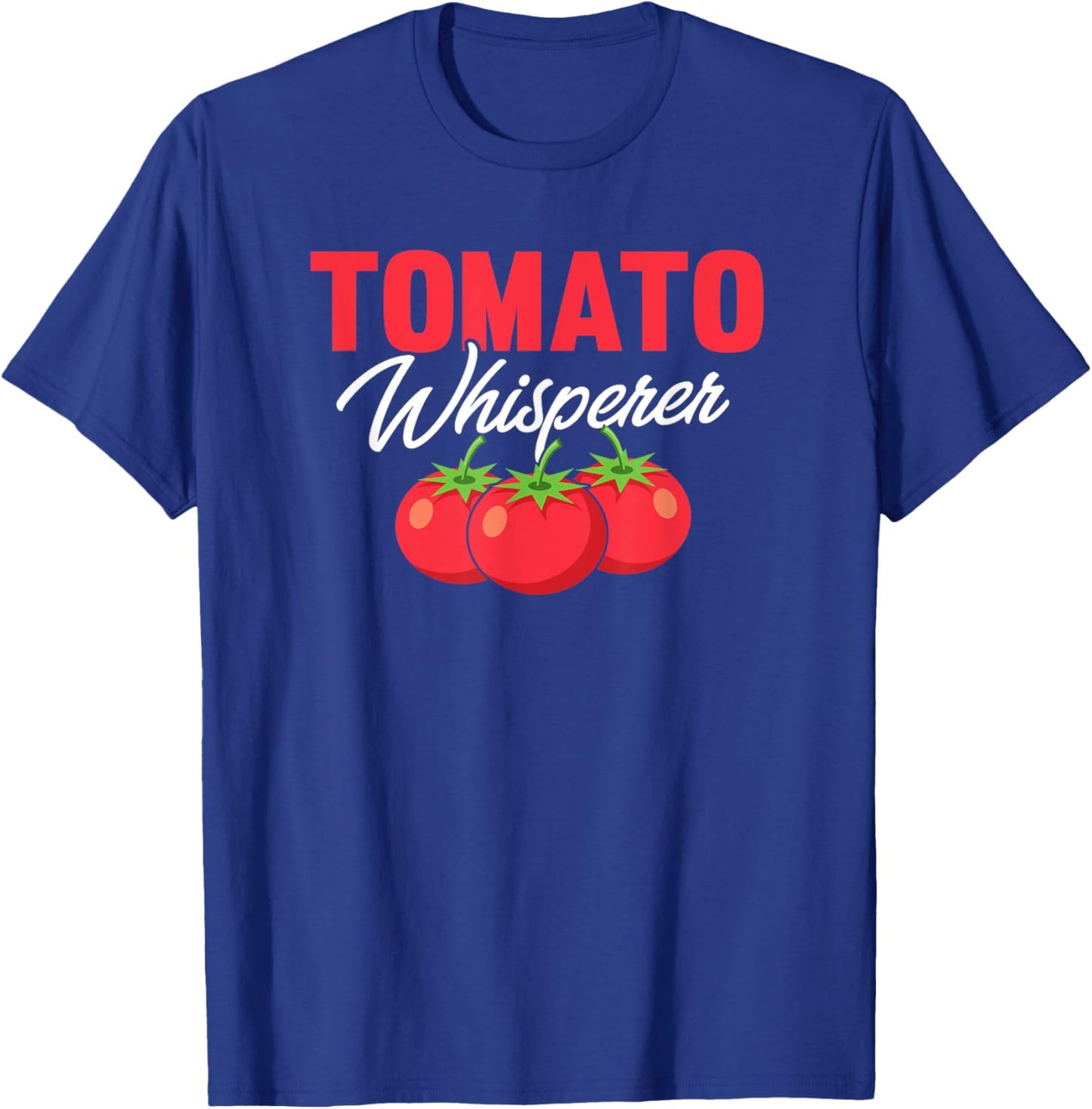 Tomato Whisperer Funny Gardener T-Shirt - T-Shirt | Royal