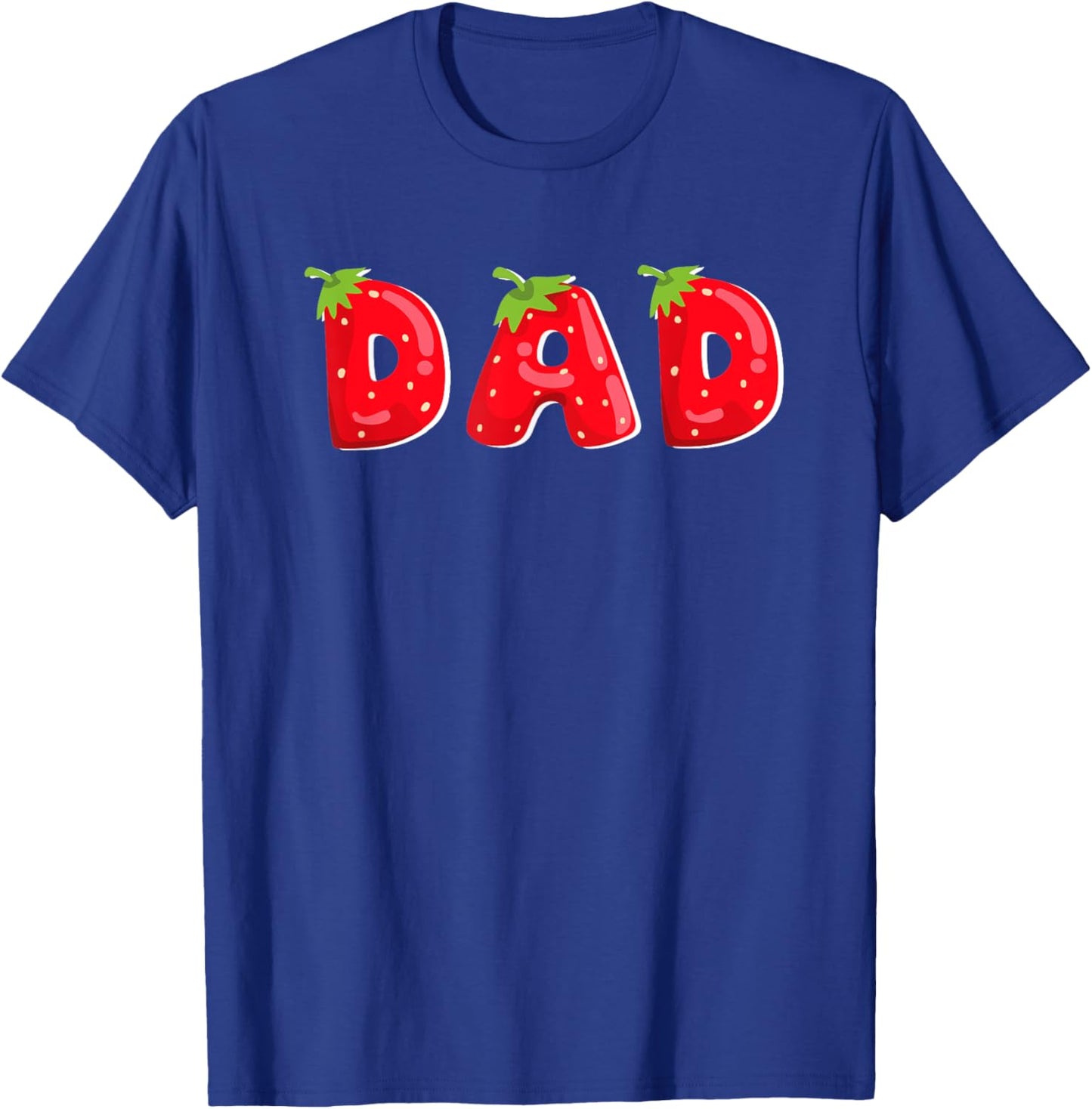 Funny Strawberry Dad Fruit Birthday Family Matching T-Shirt - T-Shirt | Royal