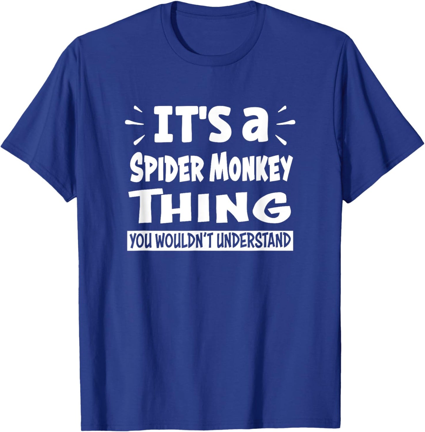 Spider Monkey Thing You Wouldn't Understand Aninal Lovers T-Shirt - T-Shirt | Royal
