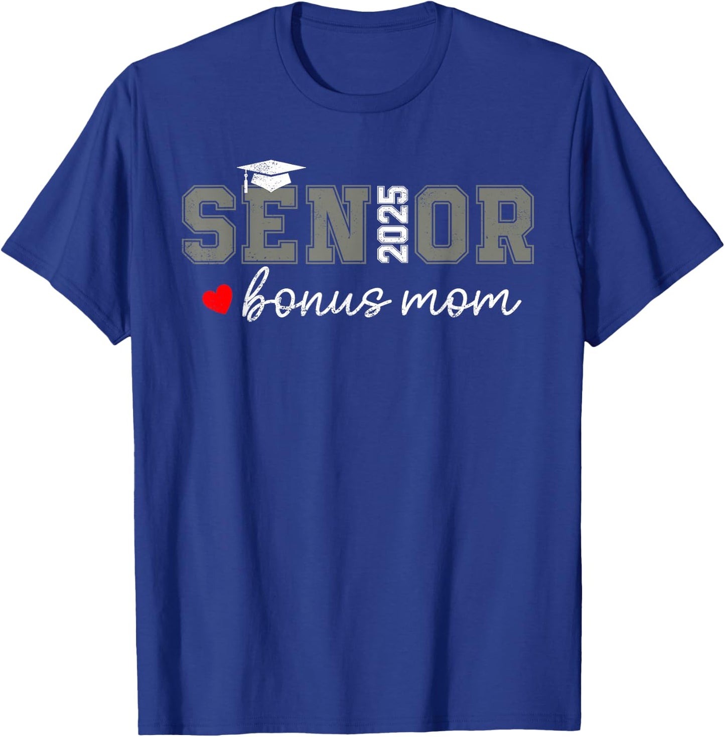 Senior 2025 Bonus Mom Graduate Proud Bonus Mom Class of 2025 T-Shirt - T-Shirt | Royal