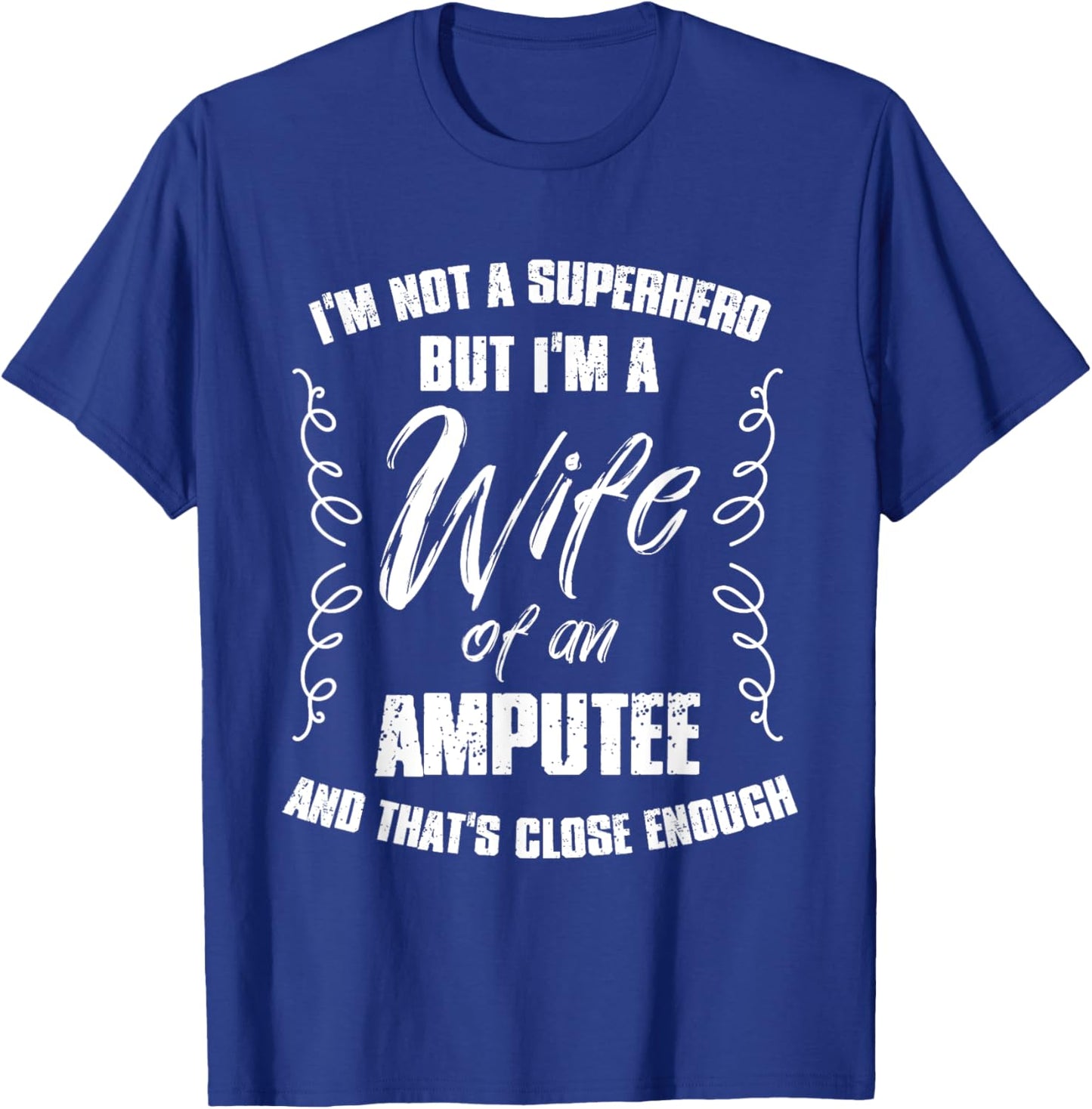 Superhero Wife of an Amputee Soldier Veteran T-Shirt - T-Shirt | Royal