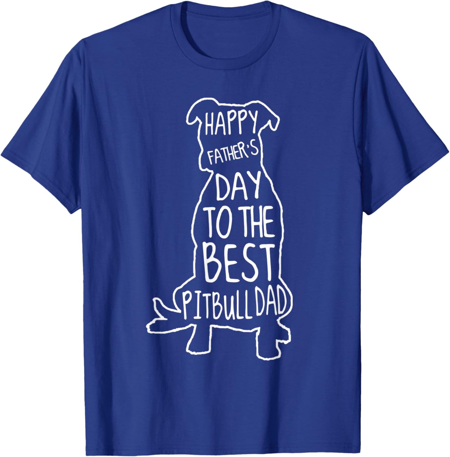 Pittie Dad Shirt Happy Fathers Day To The Best Pitbull Dad T-Shirt - T-Shirt | Royal