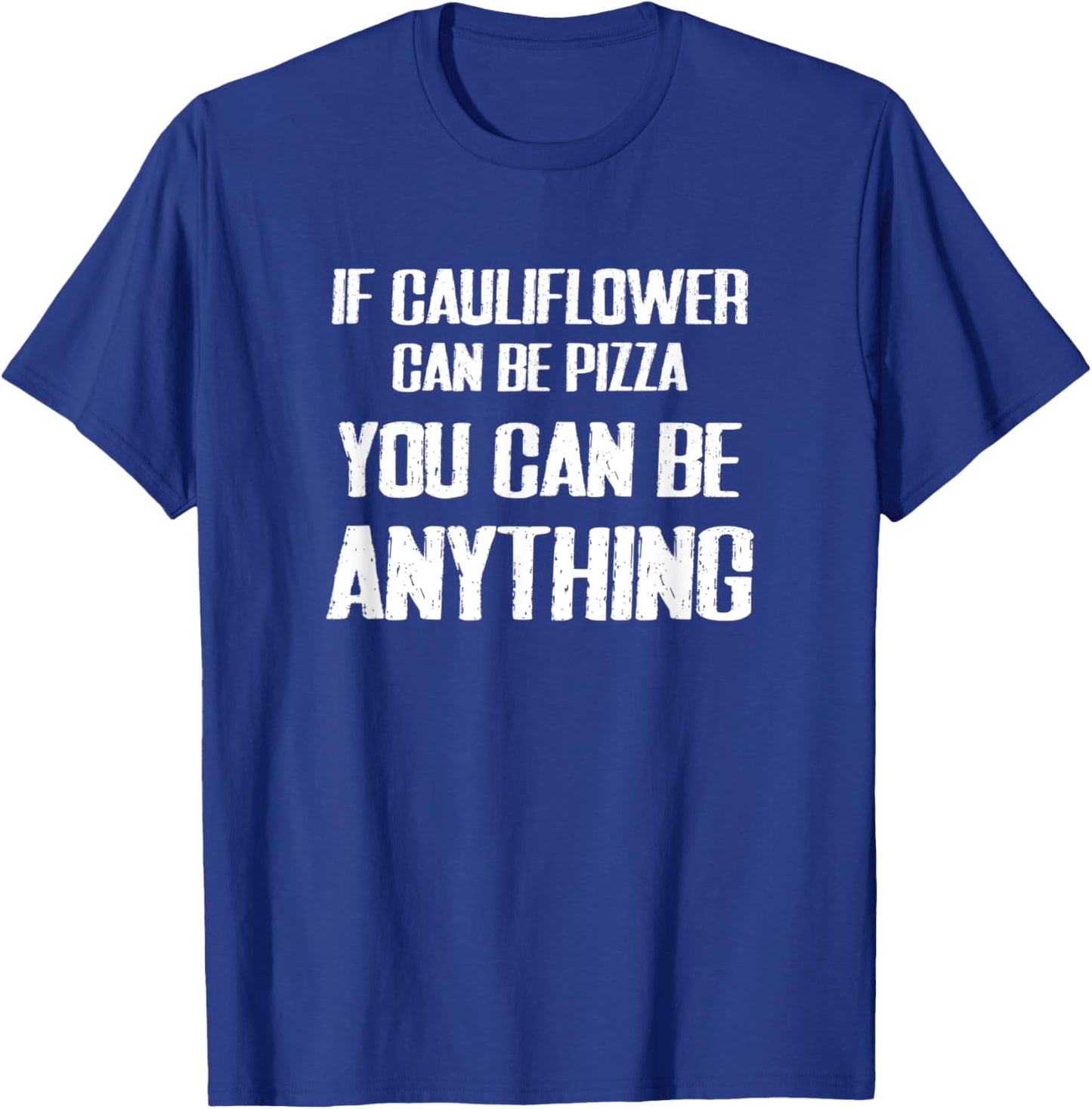 If Cauliflower Can Be Pizza T-Shirt - T-Shirt | Royal