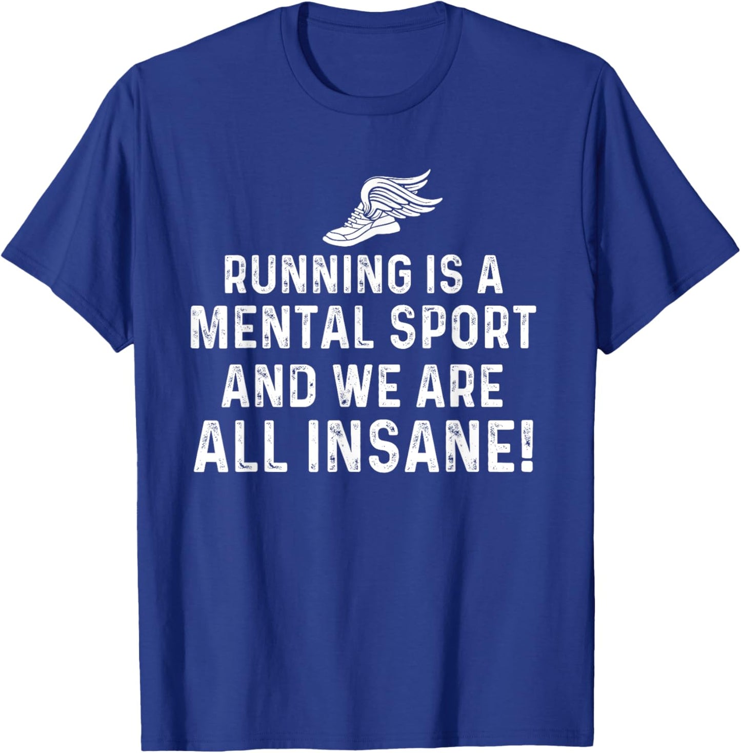 Running Is A Mental Sport Endurance Athlete Marathon Runner T-Shirt - T-Shirt | Royal