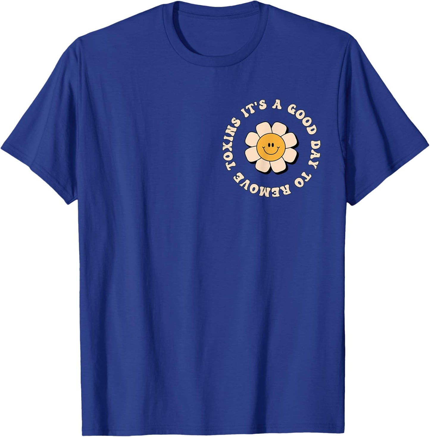 It's A Good Day To Remove Toxins Dialysis Tech T-Shirt - T-Shirt | Royal