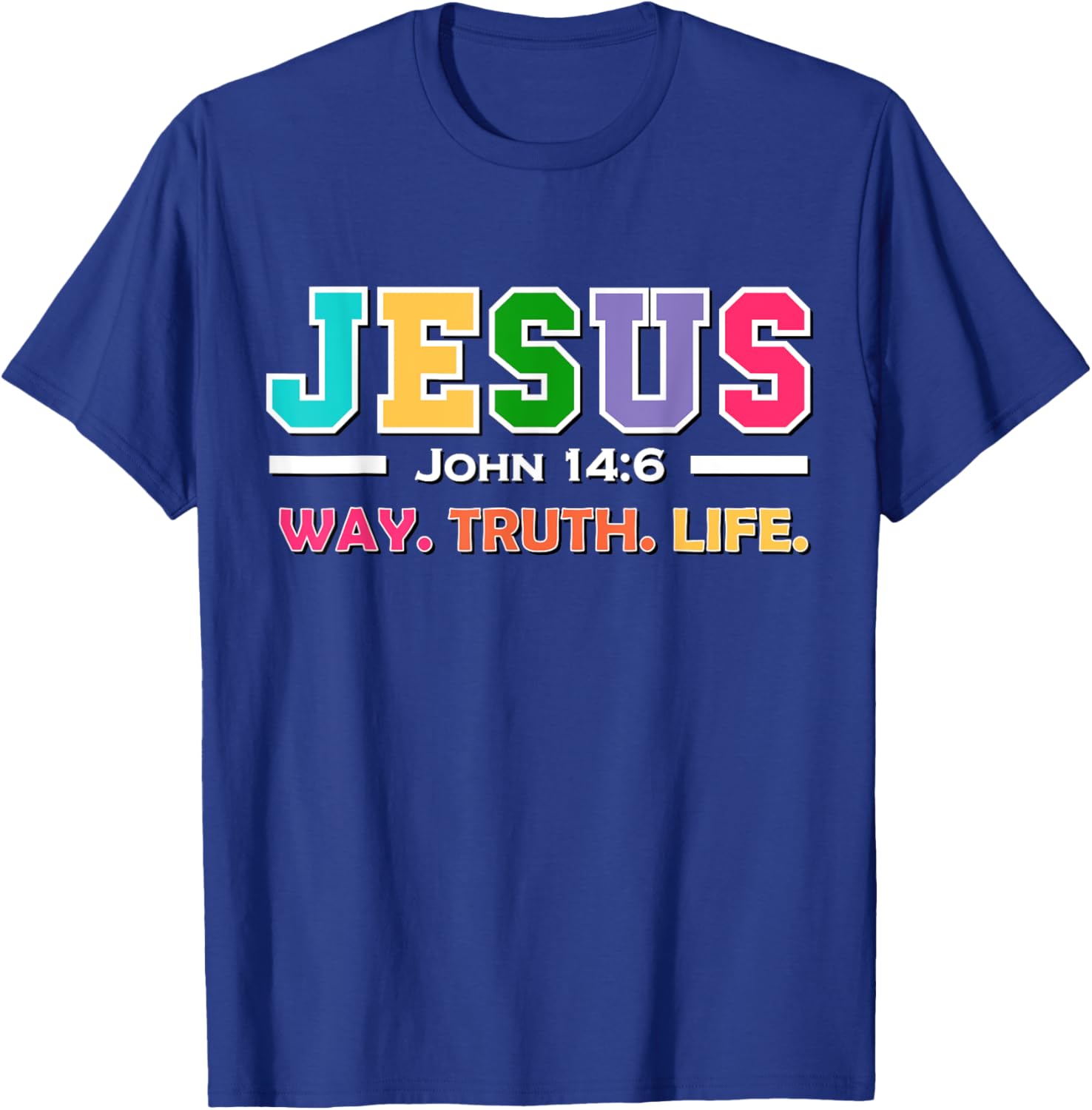 John 14:6 Jesus Is The Way Truth And Life His Banner Is Love T-Shirt - T-Shirt | Royal