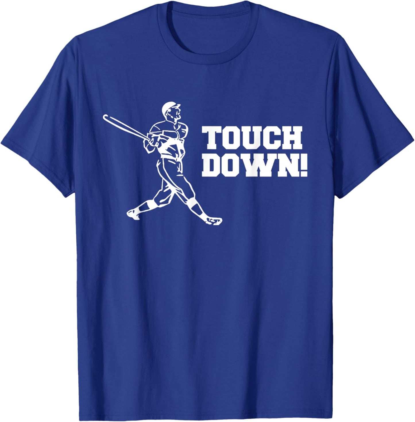 Touchdown Baseball Shirt, Funny Sarcastic Baseball Shirt T-Shirt - T-Shirt | Royal