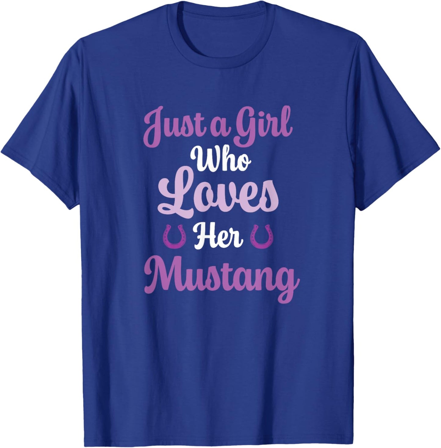 Just a Girl Who Loves Her Mustang Horse T-Shirt - T-Shirt | Royal