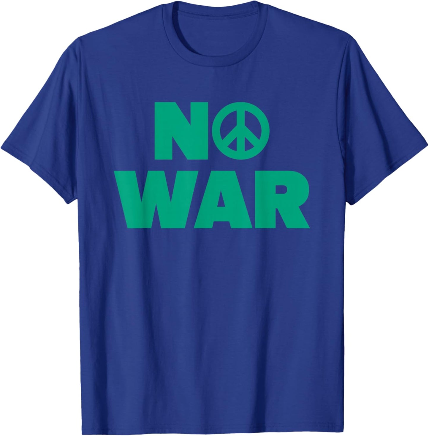 No War Shirt Peace Shirt No War No War T Shirt No War T-Shirt - T-Shirt | Royal