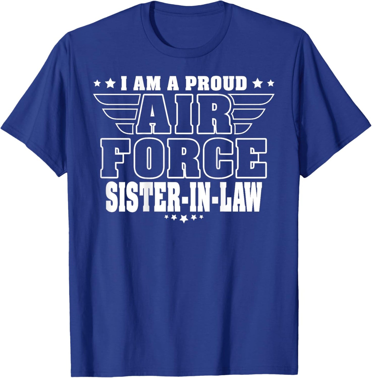 I'm A Proud Air Force Sister-In-Law - Pride Military Family T-Shirt - T-Shirt | Royal