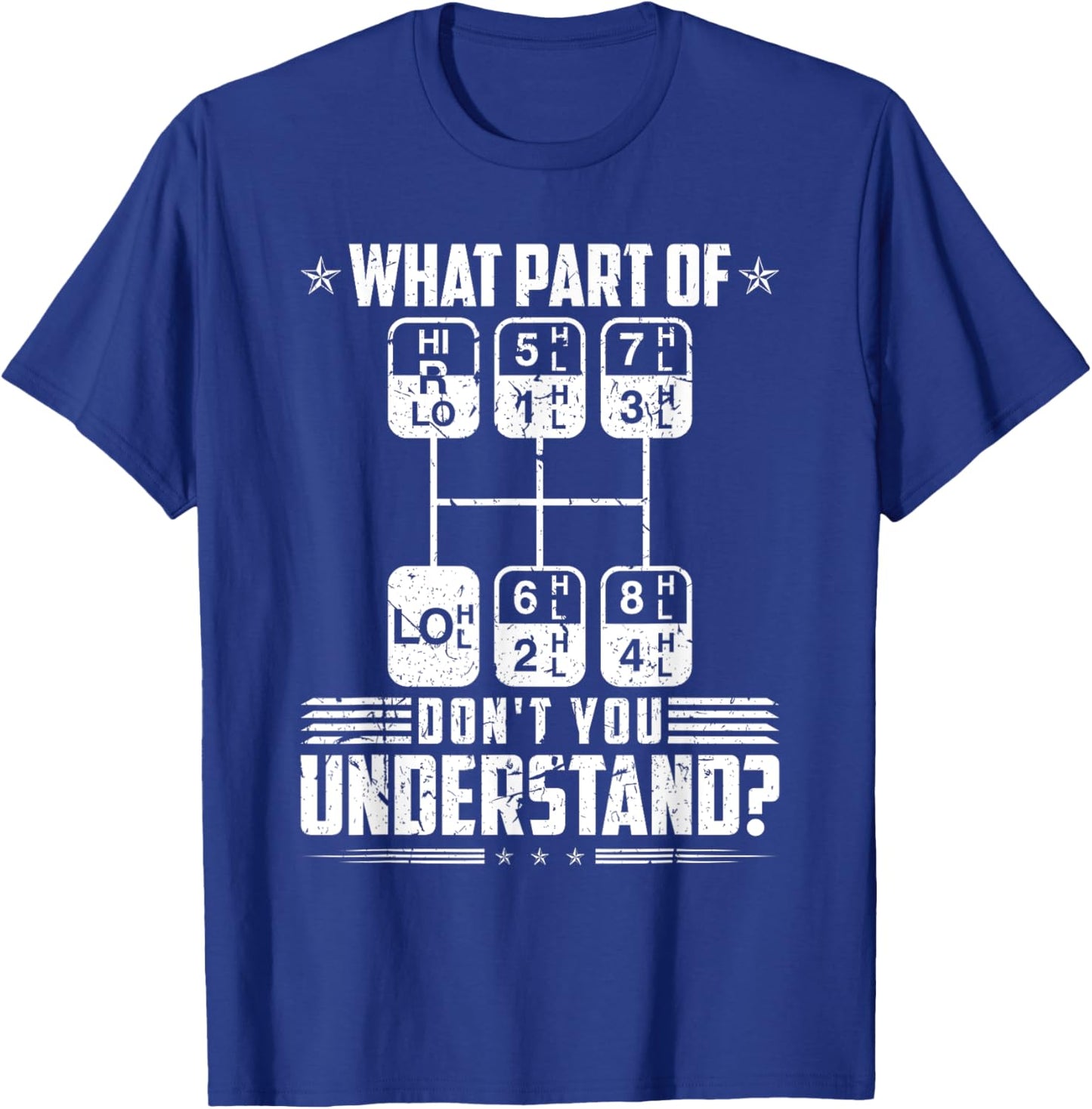 What Part Of Don't You Understand Trucker T-Shirt - T-Shirt | Royal