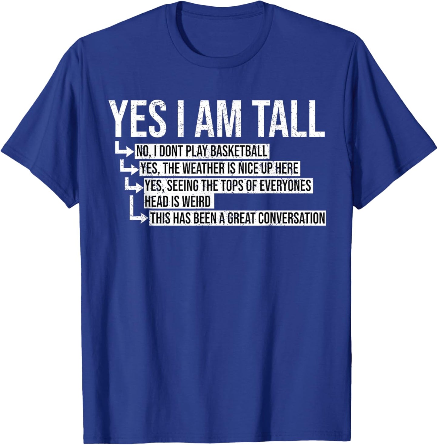 Yes I Am Tall T-Shirt - T-Shirt | Royal