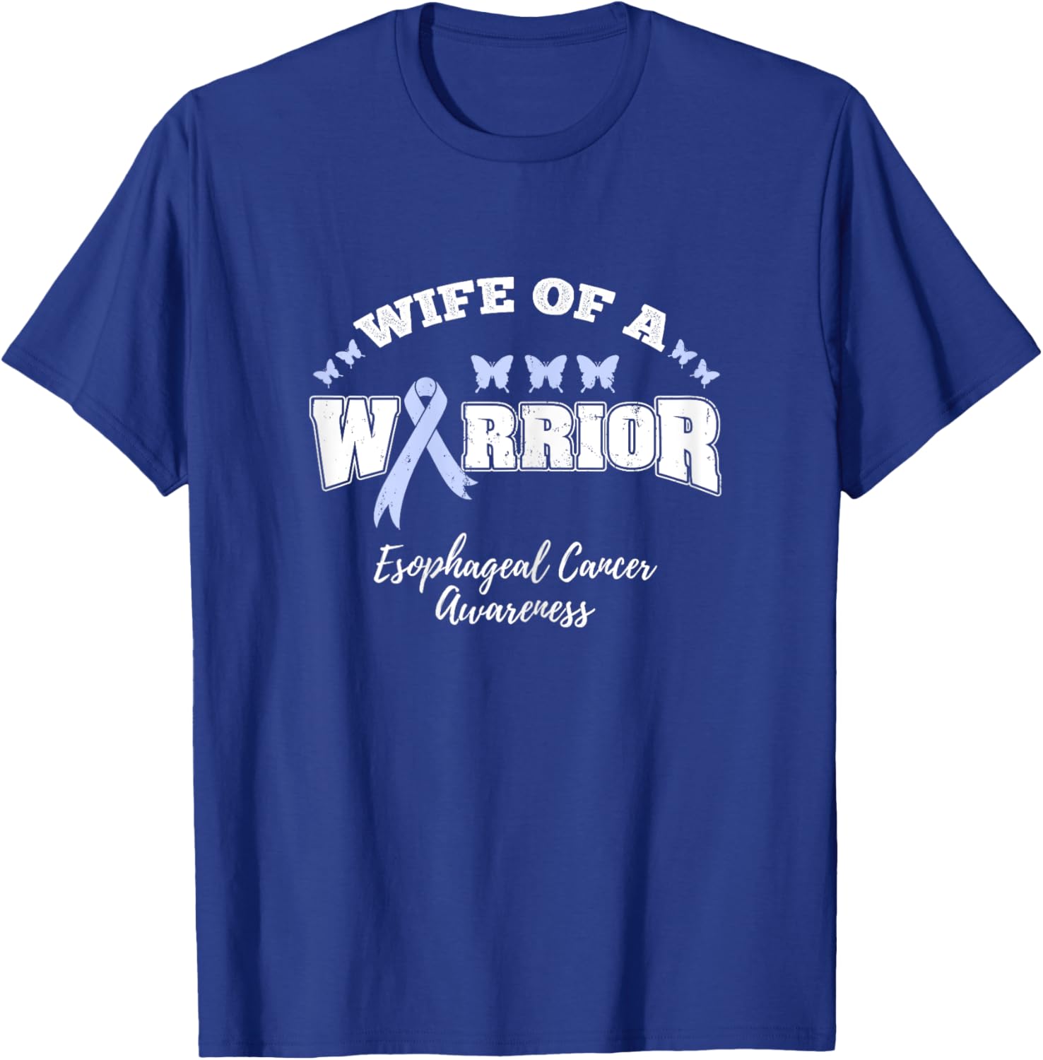 Wife Of A Warrior Esophageal Cancer Awareness T-Shirt - T-Shirt | Royal