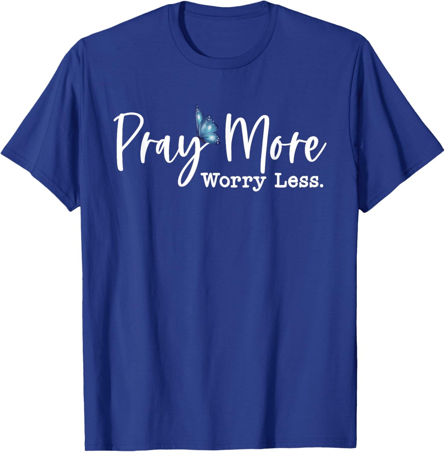 Pray More Worry Less w/ Butterfly Graphic T-Shirt - T-Shirt | Royal