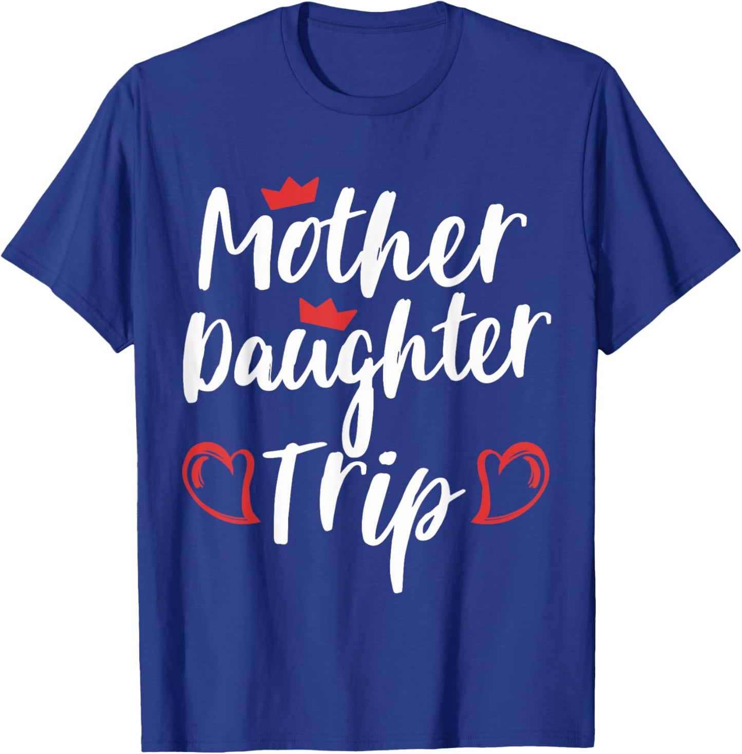 Mother Daughter Trip Weekend Vacation Mom Daughter Travel T-Shirt - T-Shirt | Royal