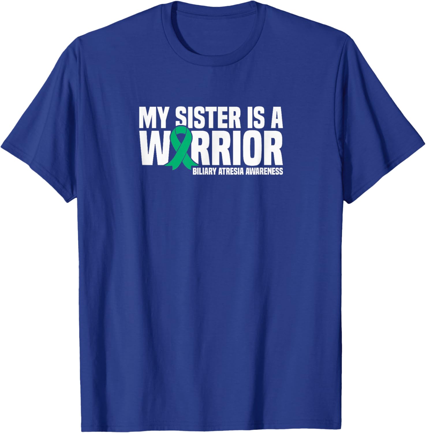 My Sister is a Warrior Biliary Atresia Awareness T-Shirt - T-Shirt | Royal