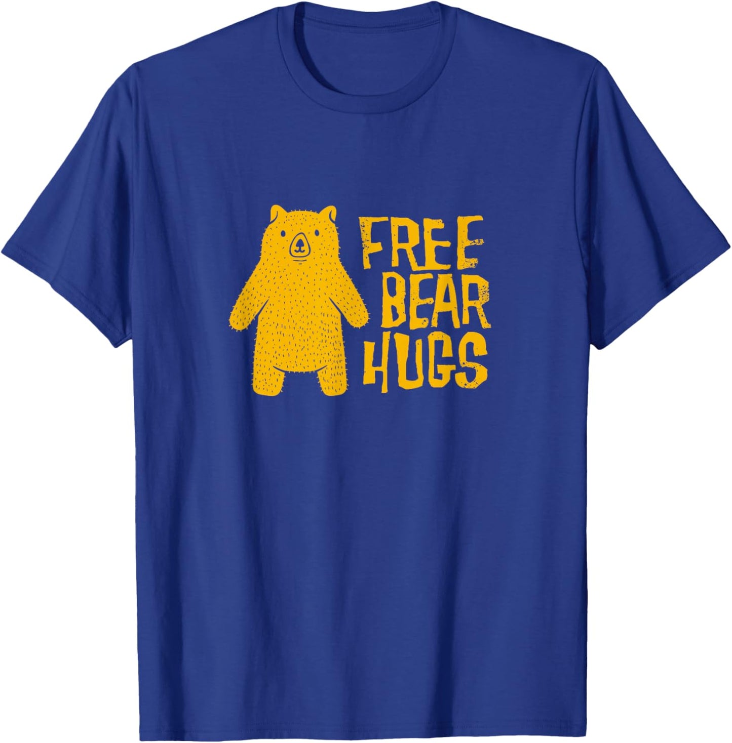 Free Bear Hugs / Hand-Drawn Bear / Yellow Bear Hug Quote T-Shirt - T-Shirt | Royal
