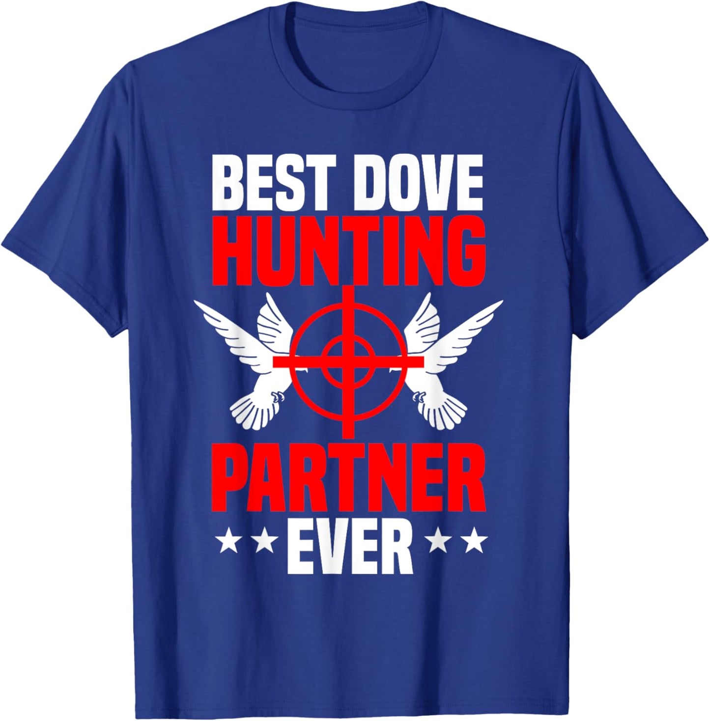 Dove Hunting Bird Pigeon Partner Hunter Huntress T-Shirt - T-Shirt | Royal