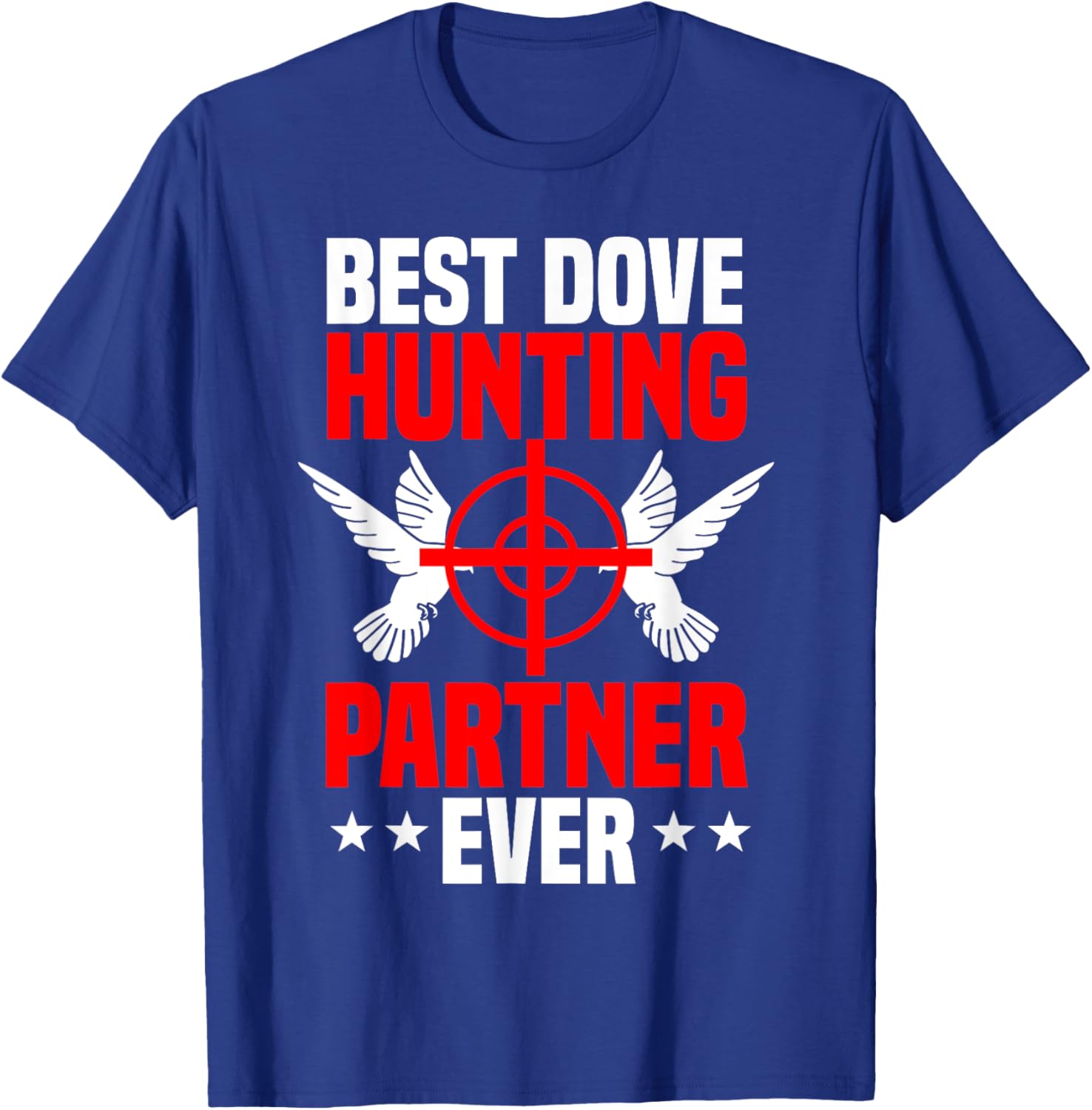 Dove Hunting Bird Pigeon Partner Hunter Huntress T-Shirt - T-Shirt | Royal