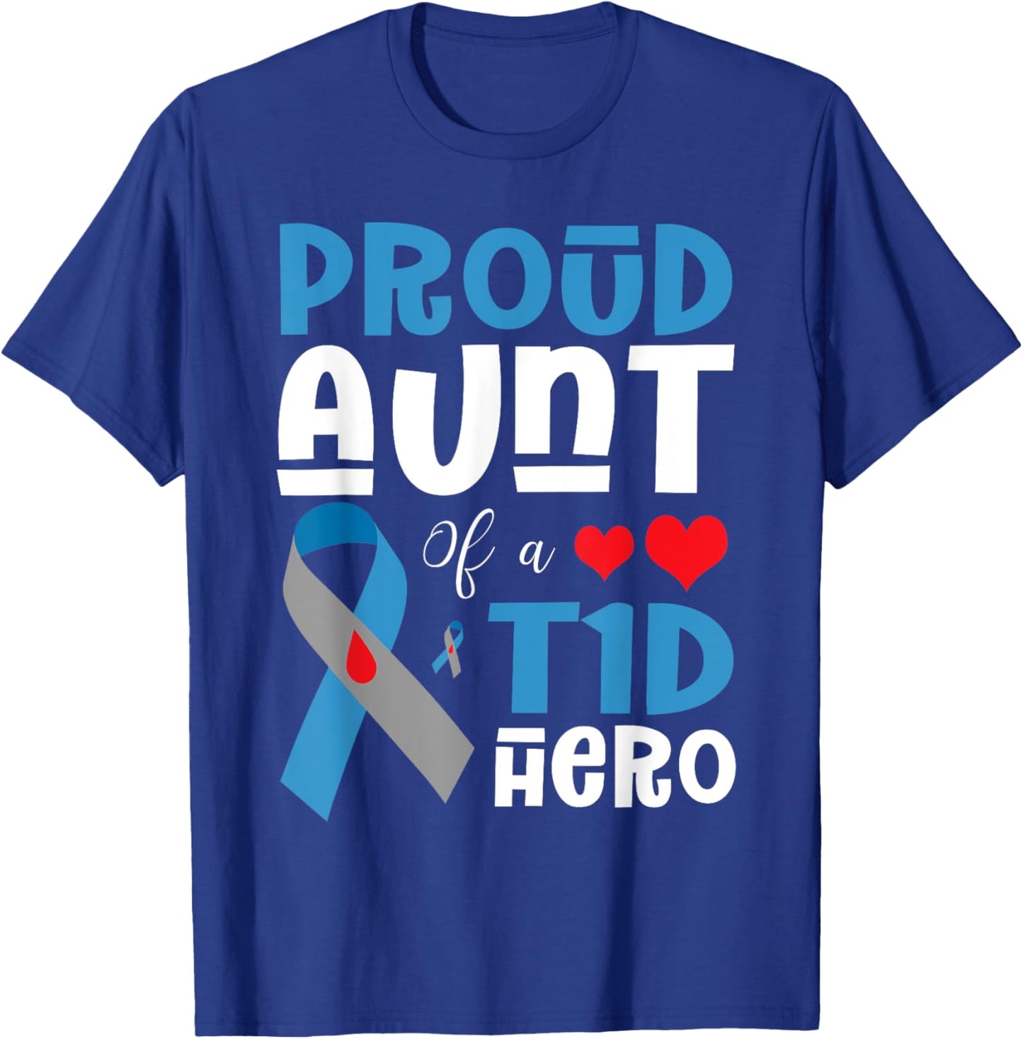 Proud Aunt Of A T1D Hero Type 1 Diabetes Awareness Month T-Shirt - T-Shirt | Royal