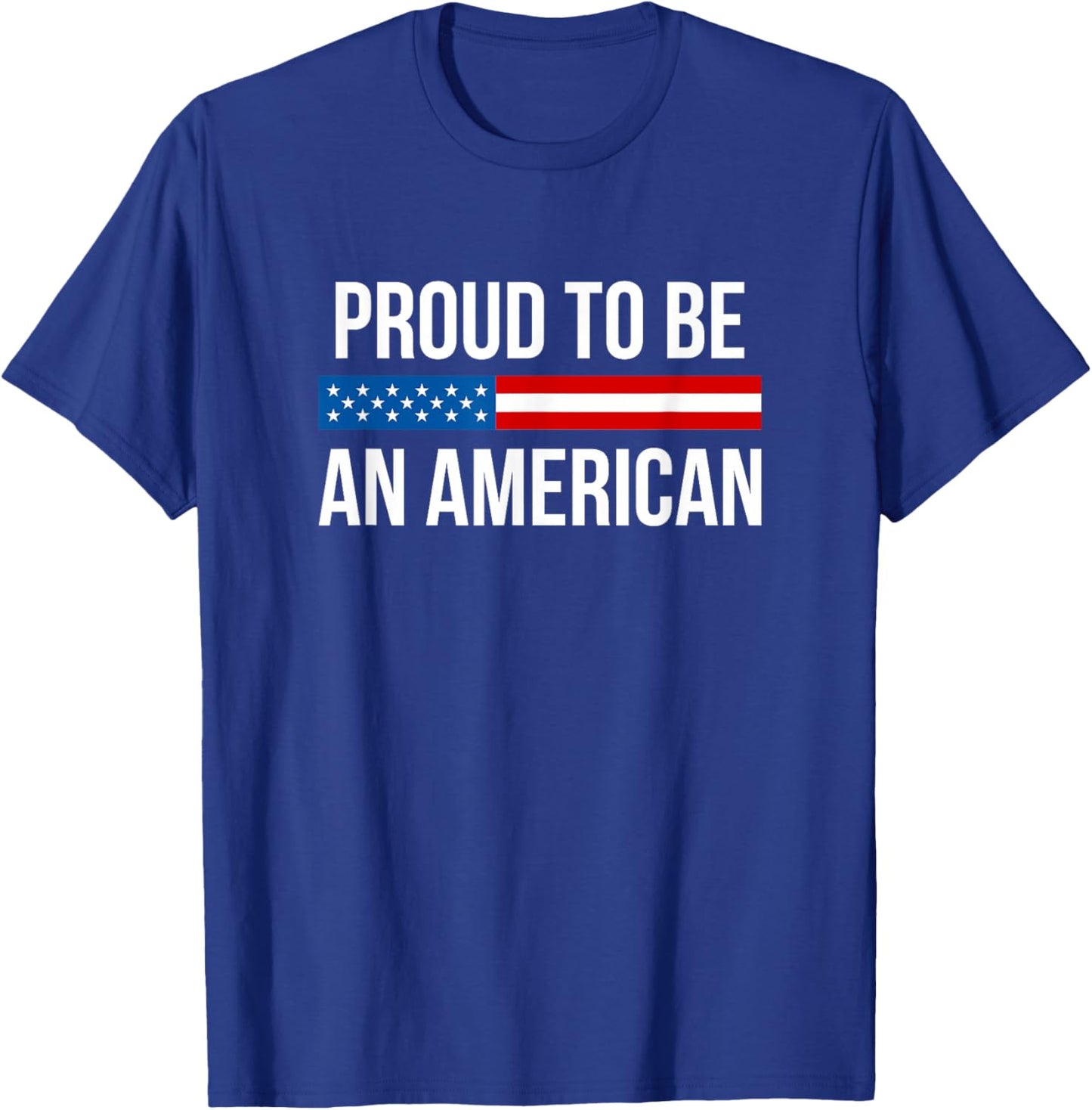 Proud to Be an American T-Shirt - T-Shirt | Royal