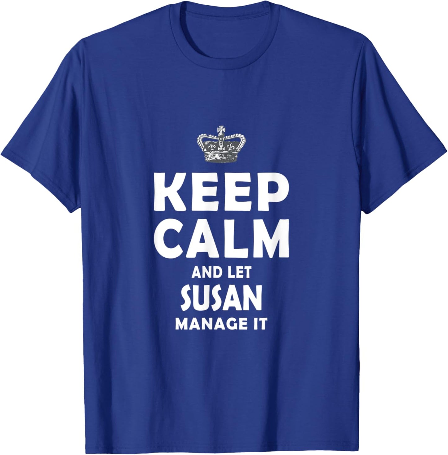 Keep Calm And Let SUSAN Manage It Girls T-Shirt - T-Shirt | Royal