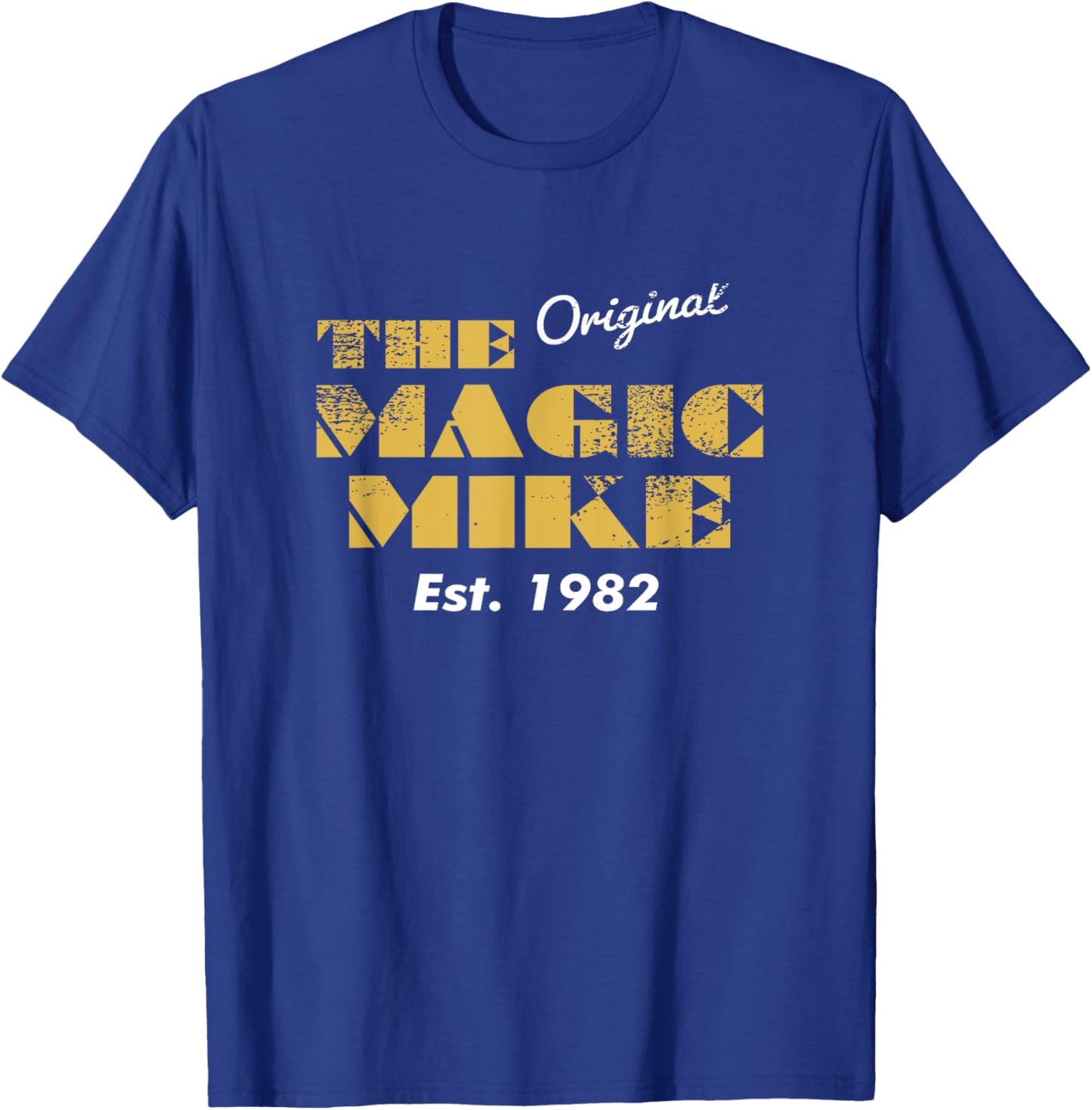 The Original Magic Mike Birthday 1982 T-Shirt - T-Shirt | Royal