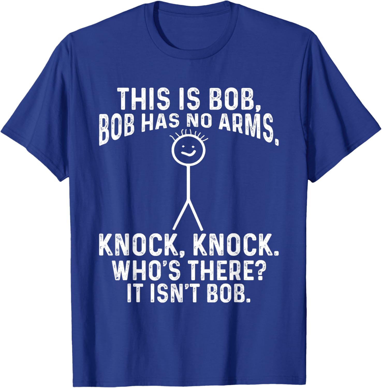 This Is Bob Bob Has No Arms Knock, Knock, Funny Meme T-Shirt - T-Shirt | Royal