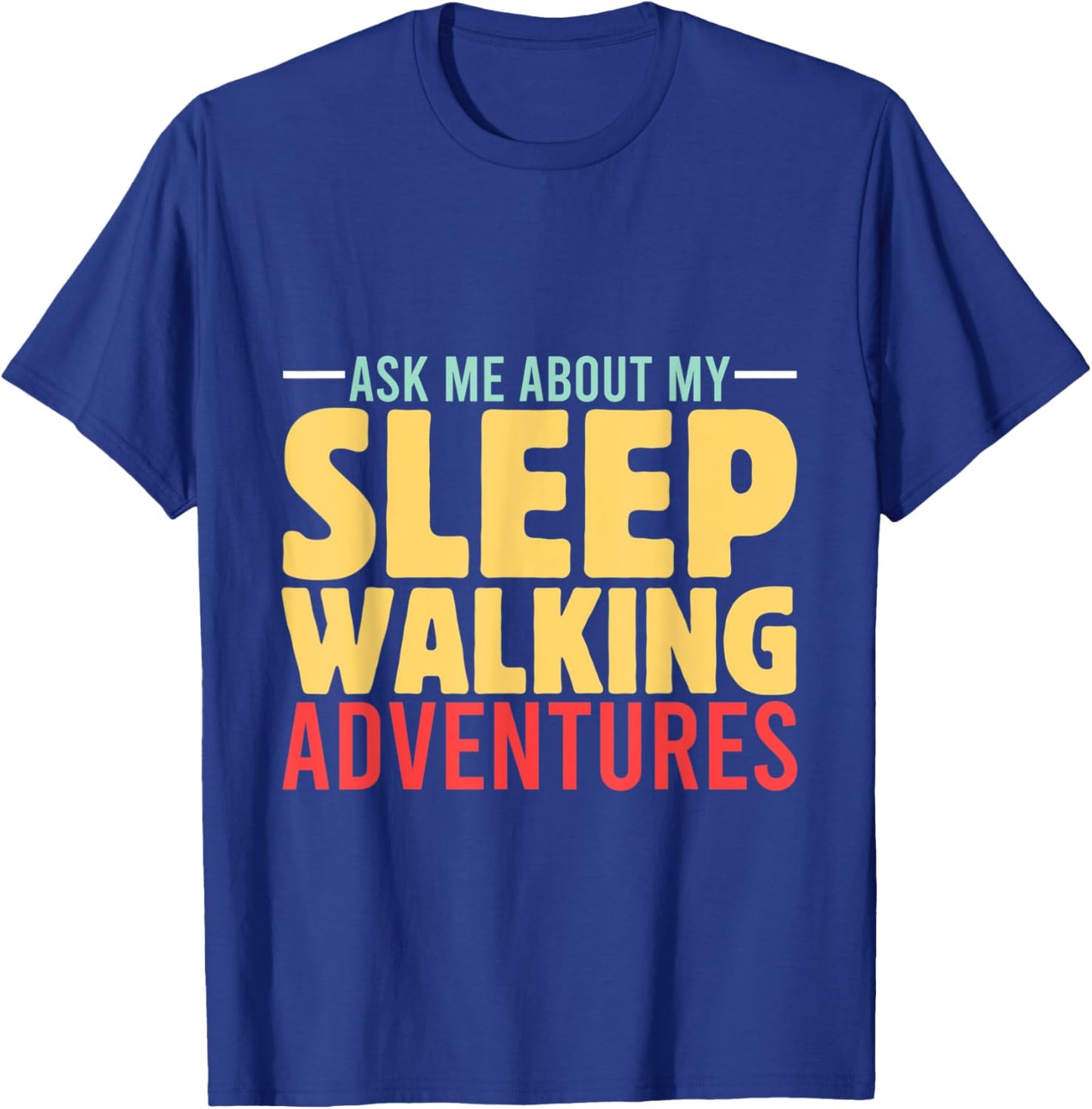 Ask Me About Sleepwalking Adventures Insomnia Dreamcatcher T-Shirt - T-Shirt | Royal