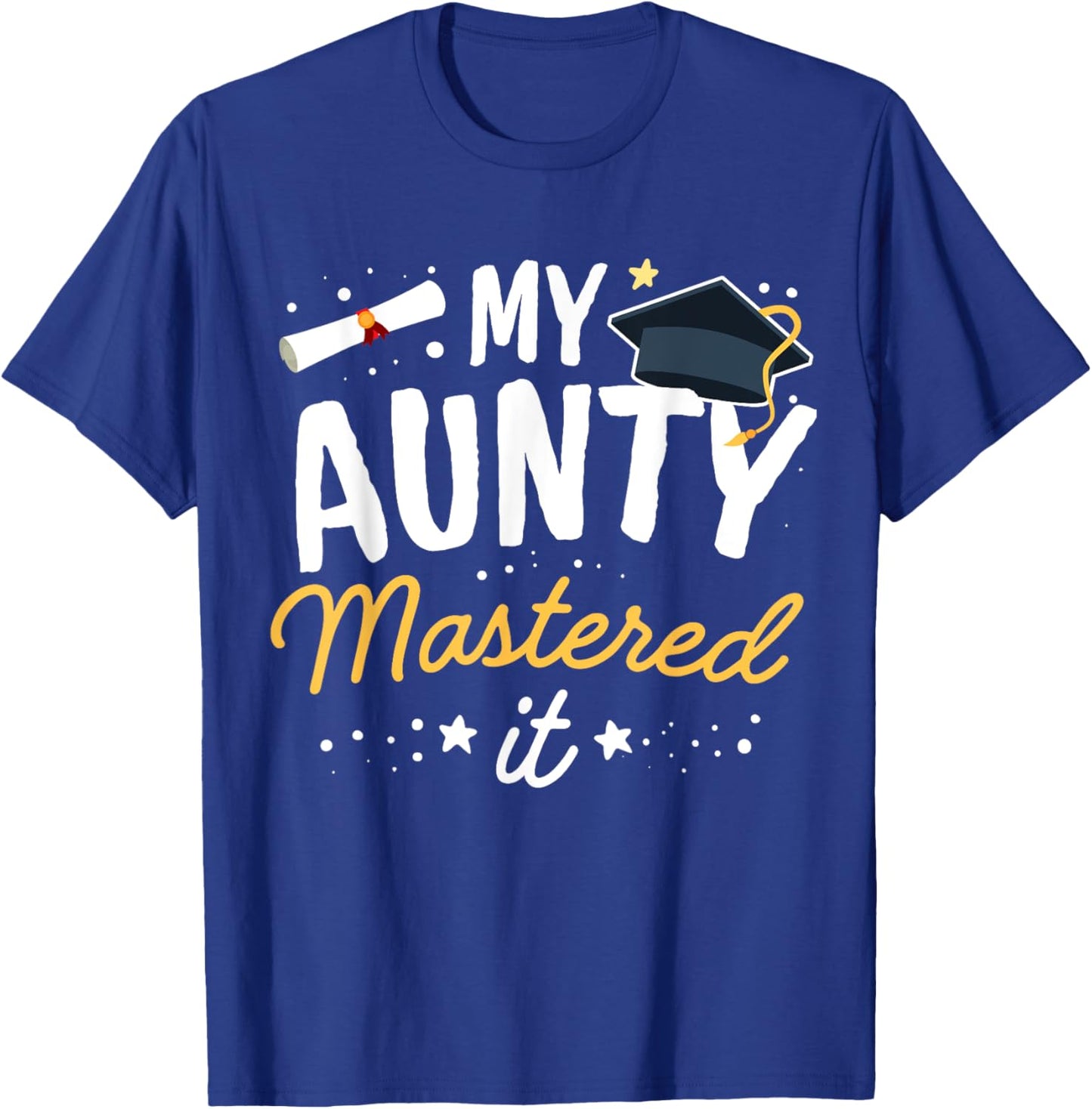 Masters Graduation My Aunty Mastered It Class of 2023 T-Shirt - T-Shirt | Royal