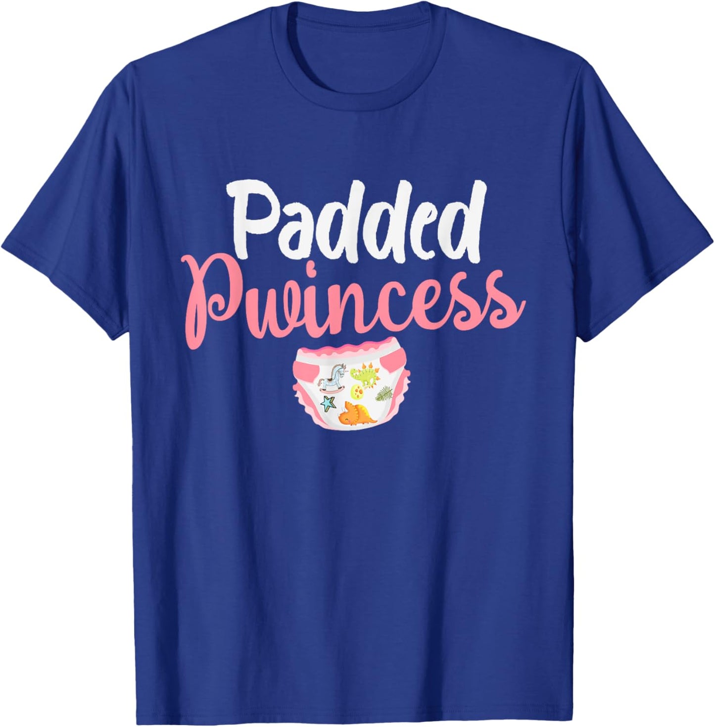 Padded Princess Diapered Diaper Girl Baby Wears Diapers T-Shirt - T-Shirt | Royal