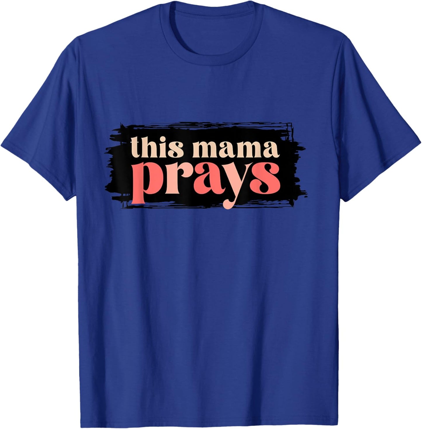 Praying Mama Prayer Cute Christian Mom T-Shirt - T-Shirt | Royal