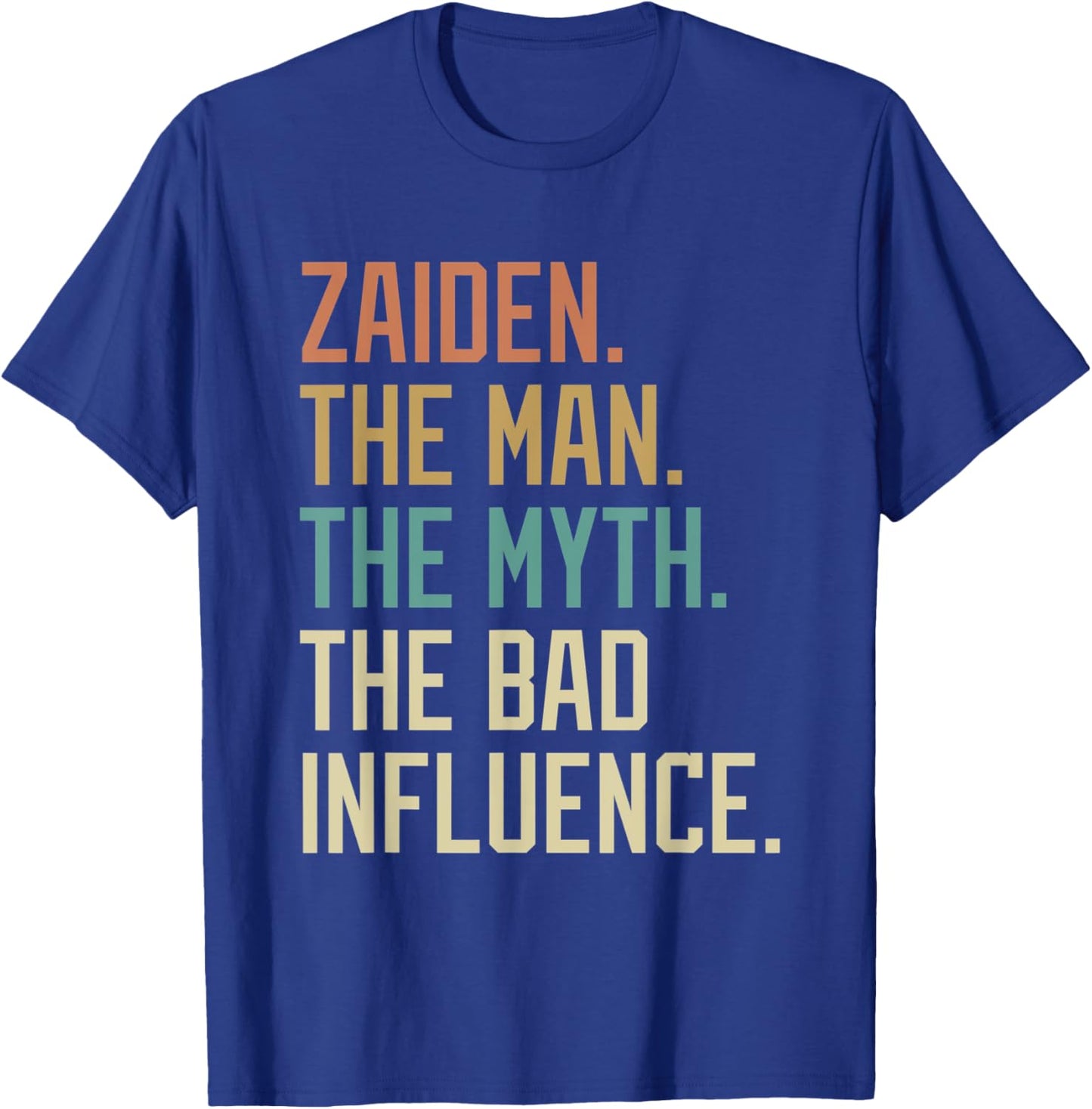Retro Zaiden the Man the Myth the Bad Influence Novelty T-Shirt - T-Shirt | Royal